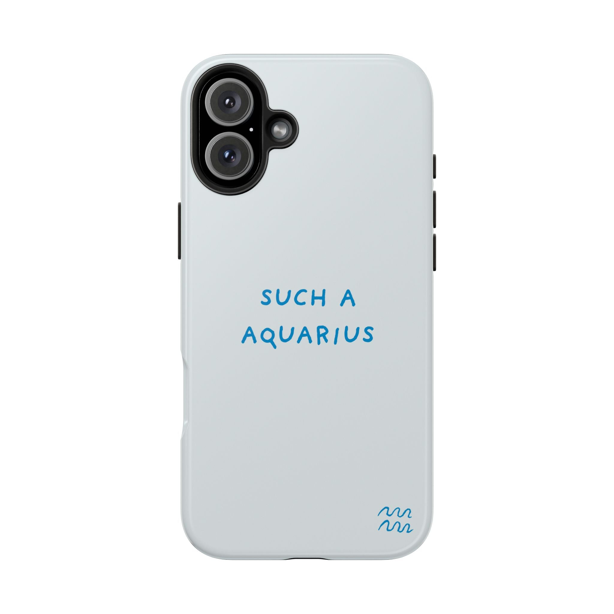 "Such a Aquarius" Tough Phone Case - Blue/Turquoise