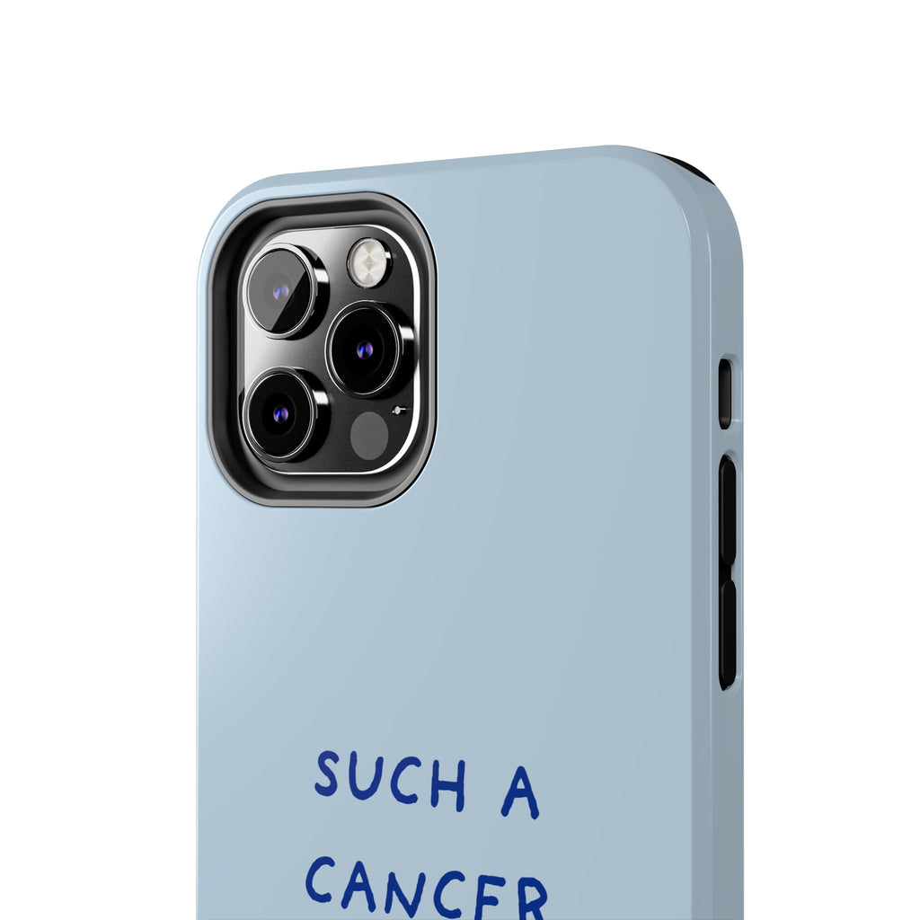 "Such a Cancer" Zodiac Phone Case — Light blue