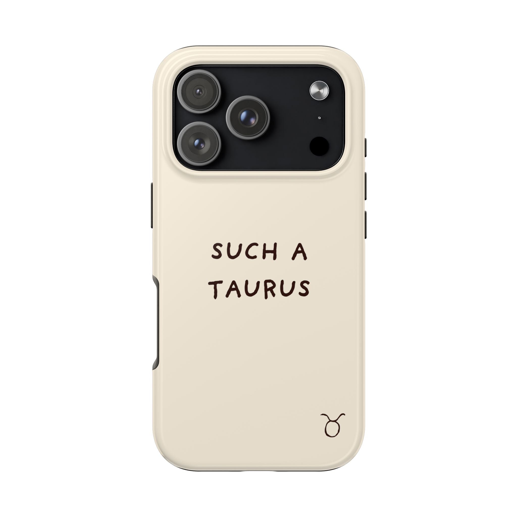 "Such a Taurus" Tough Phone Case - Beige