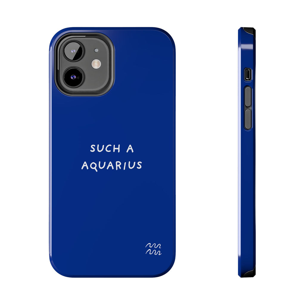 "Such a Aquarius" Tough Phone Case — Blue