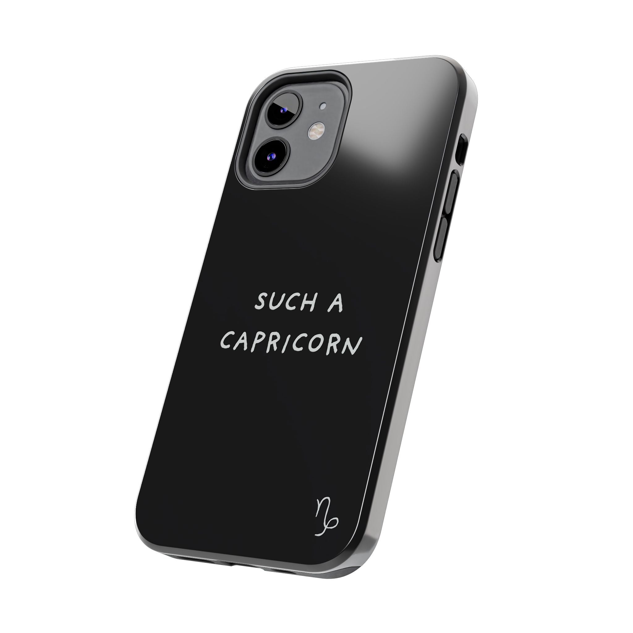 "Such a Capricorn Tough Phone Case" — Black/White
