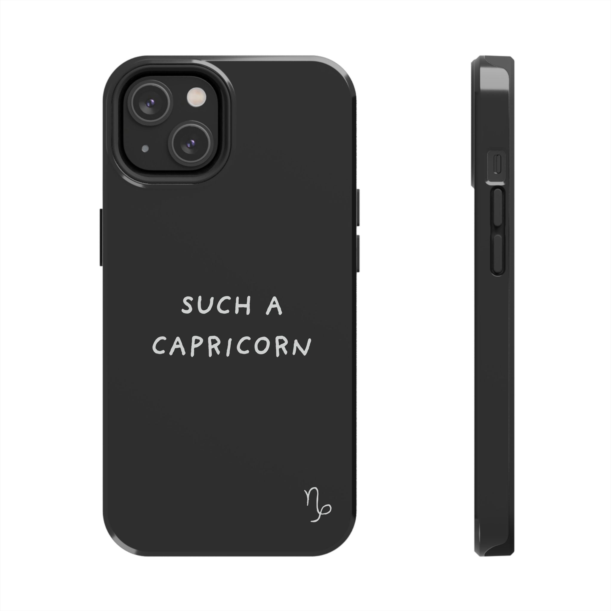 "Such a Capricorn Tough Phone Case" — Black/White