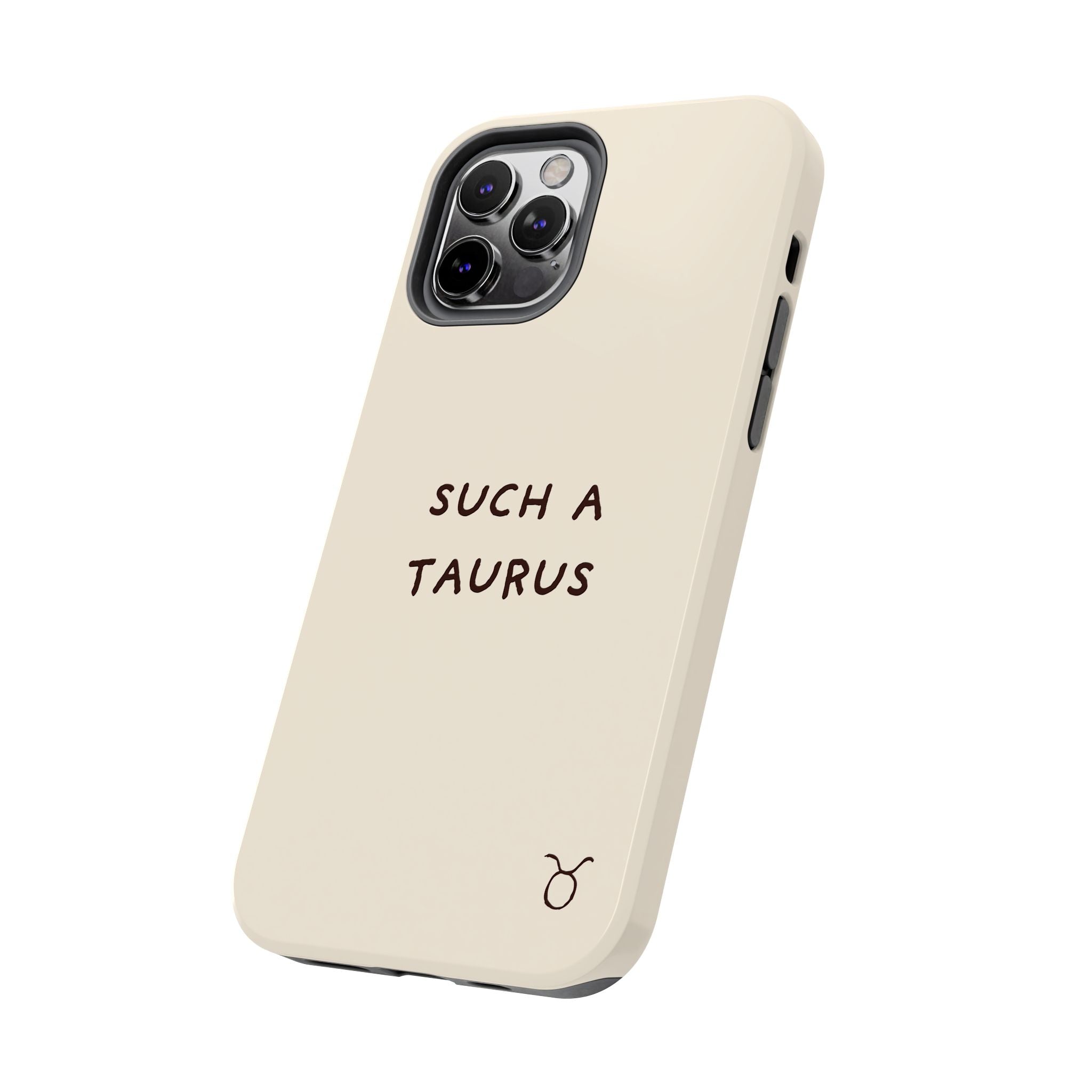 "Such a Taurus" Tough Phone Case - Beige