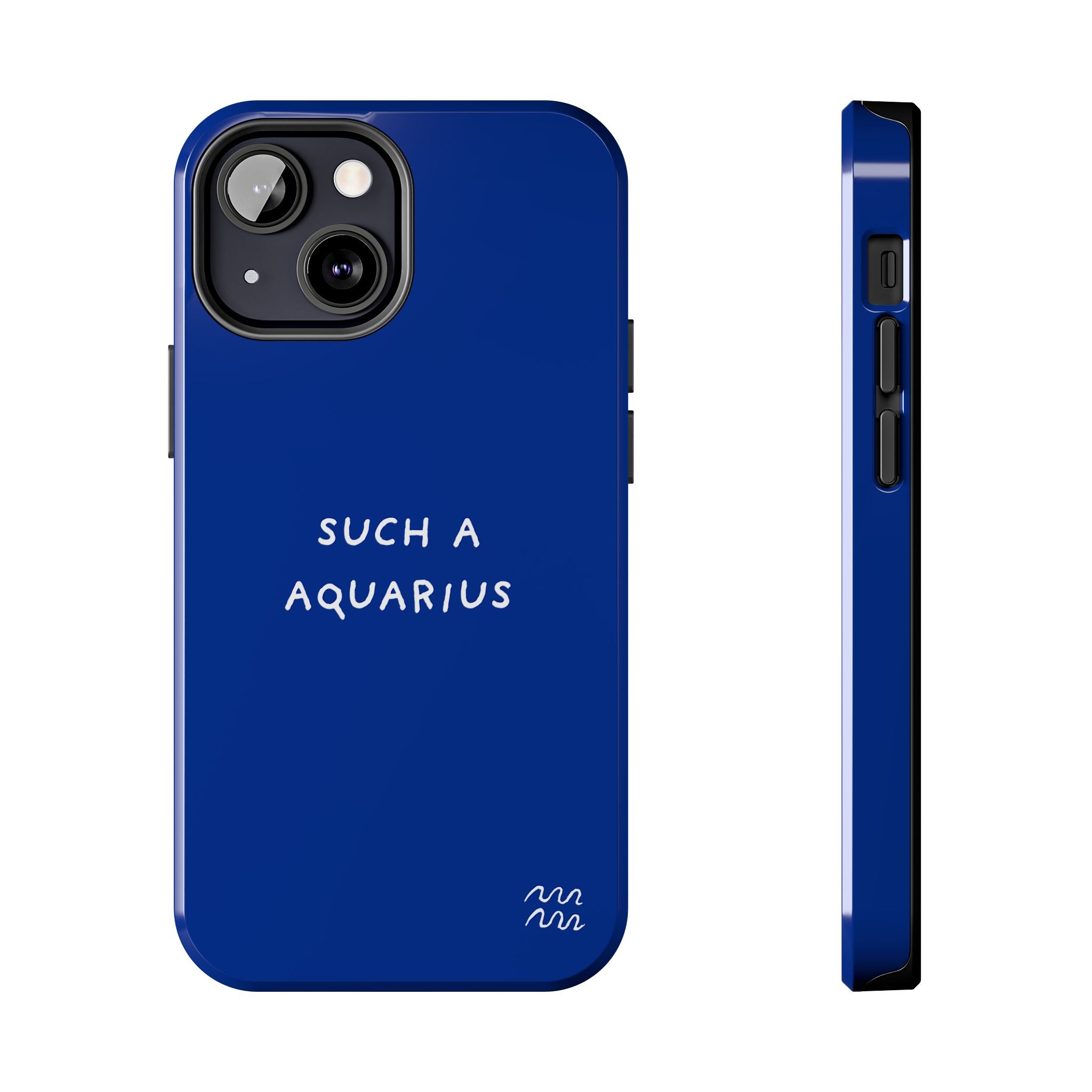 "Such a Aquarius" Tough Phone Case — Blue