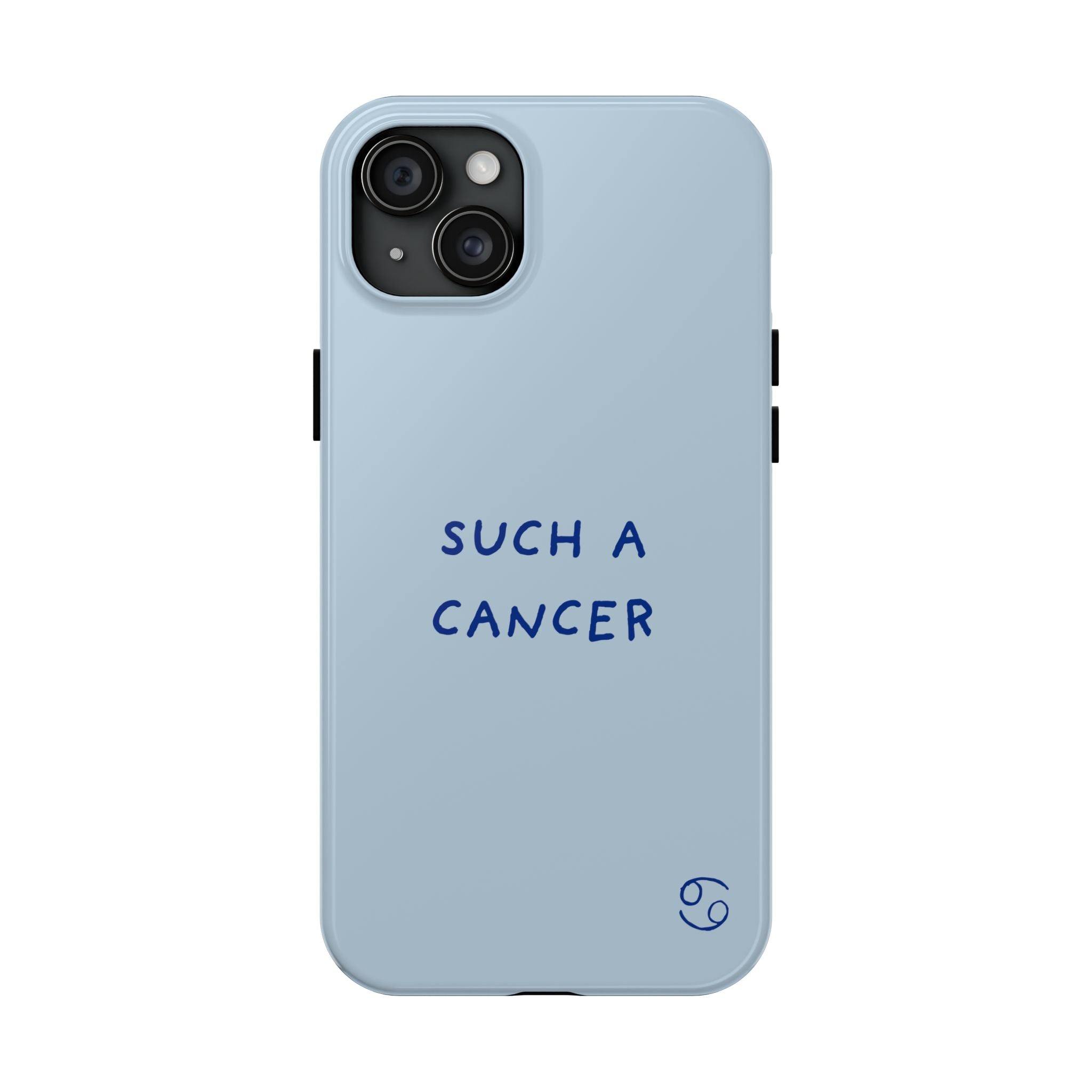 "Such a Cancer" Zodiac Phone Case — Light blue