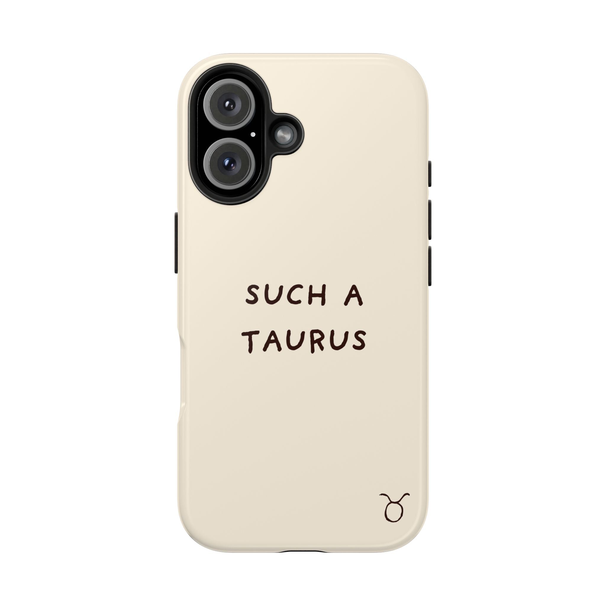"Such a Taurus" Tough Phone Case - Beige