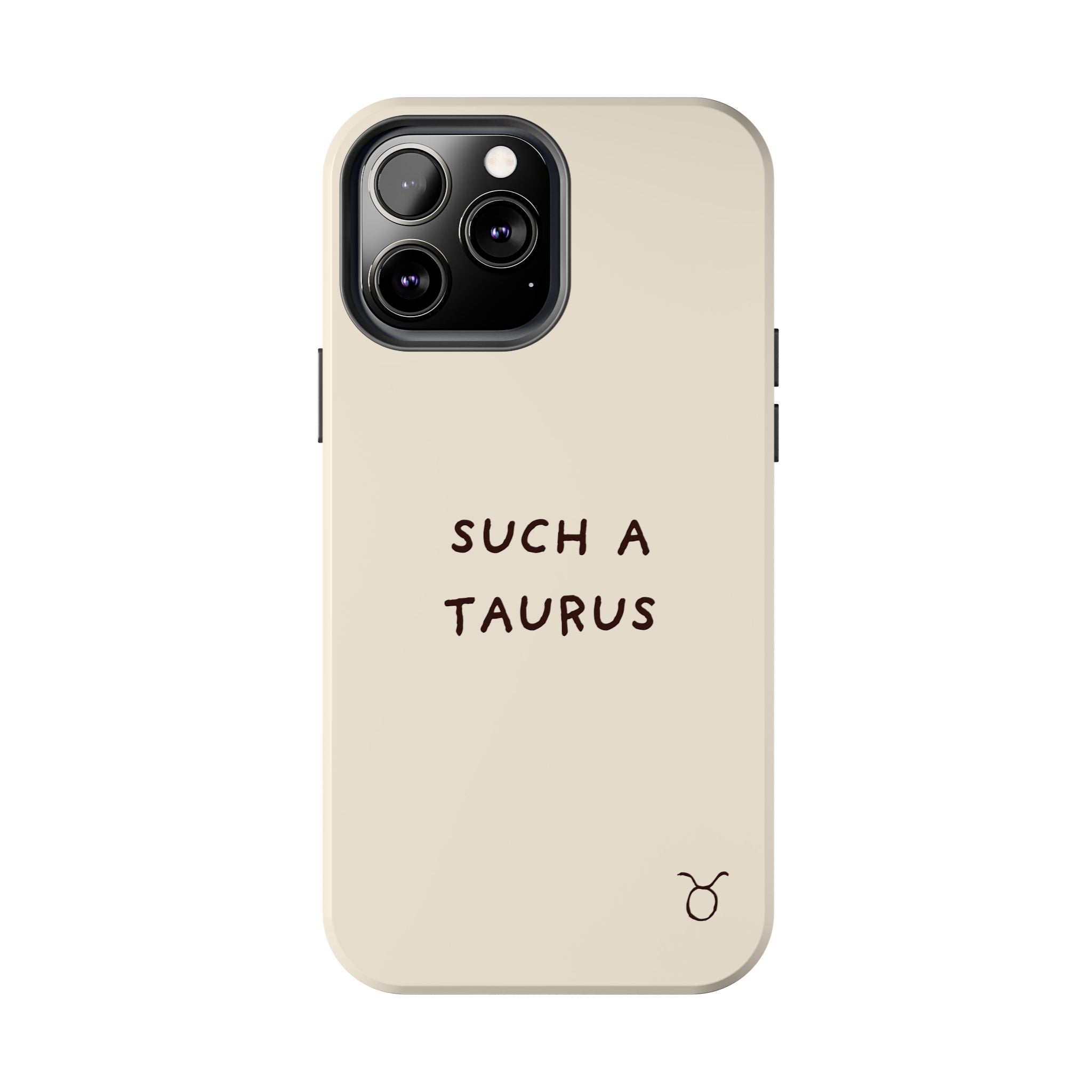 "Such a Taurus" Tough Phone Case - Beige
