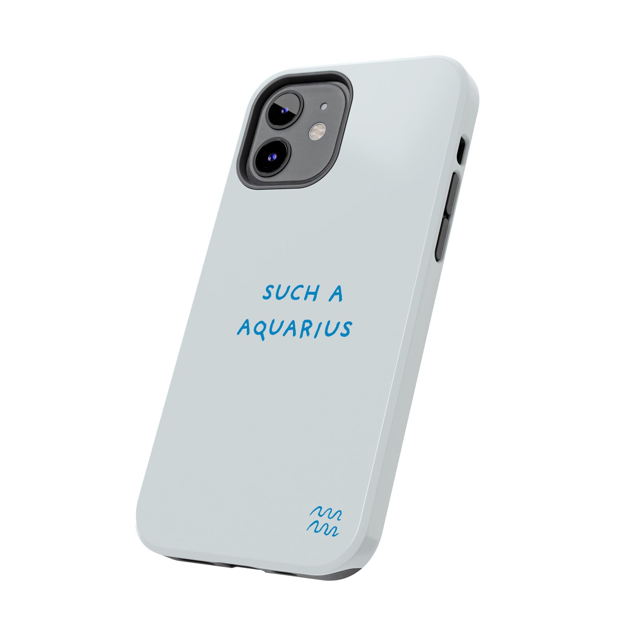 "Such a Aquarius" Tough Phone Case - Blue/Turquoise