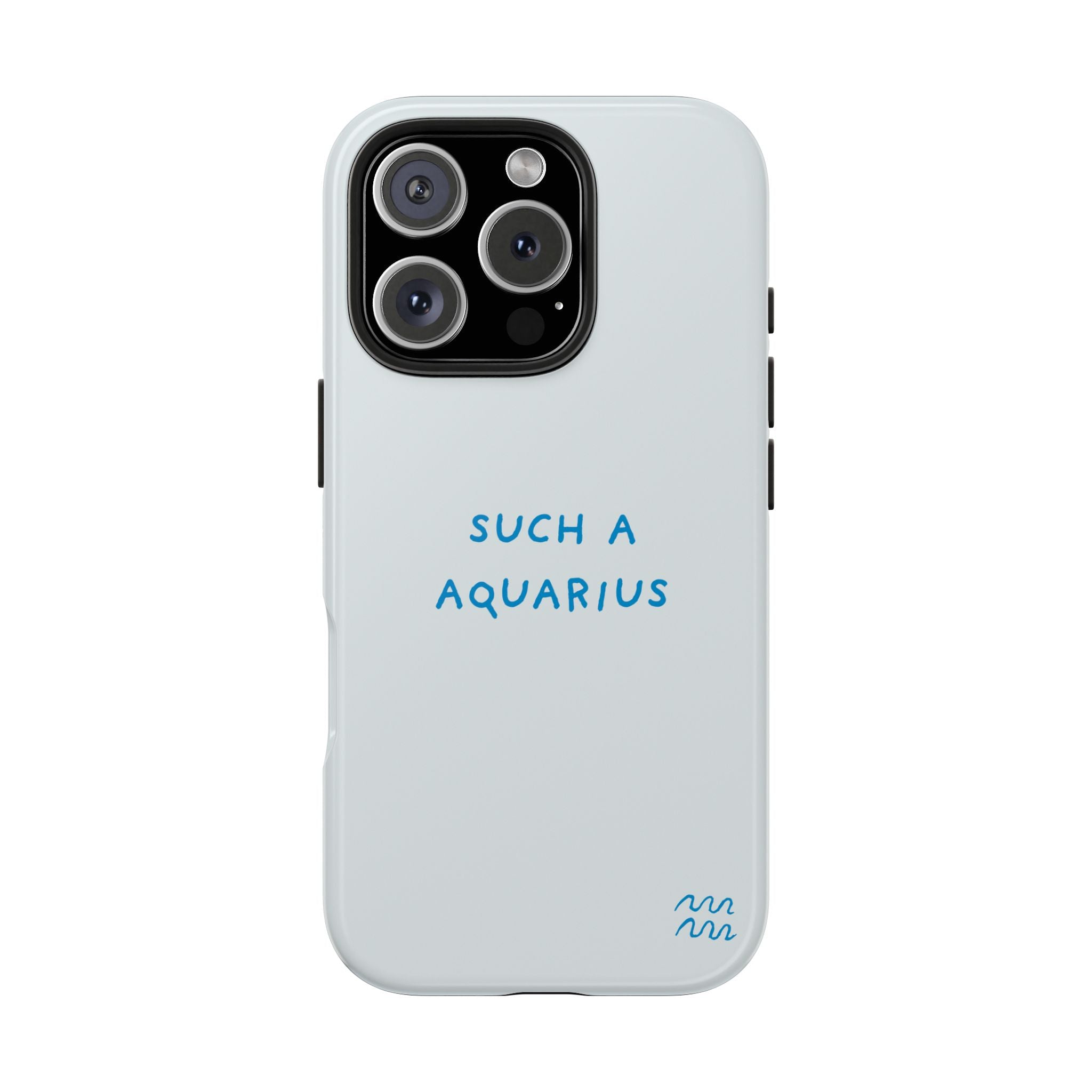 "Such a Aquarius" Tough Phone Case - Blue/Turquoise