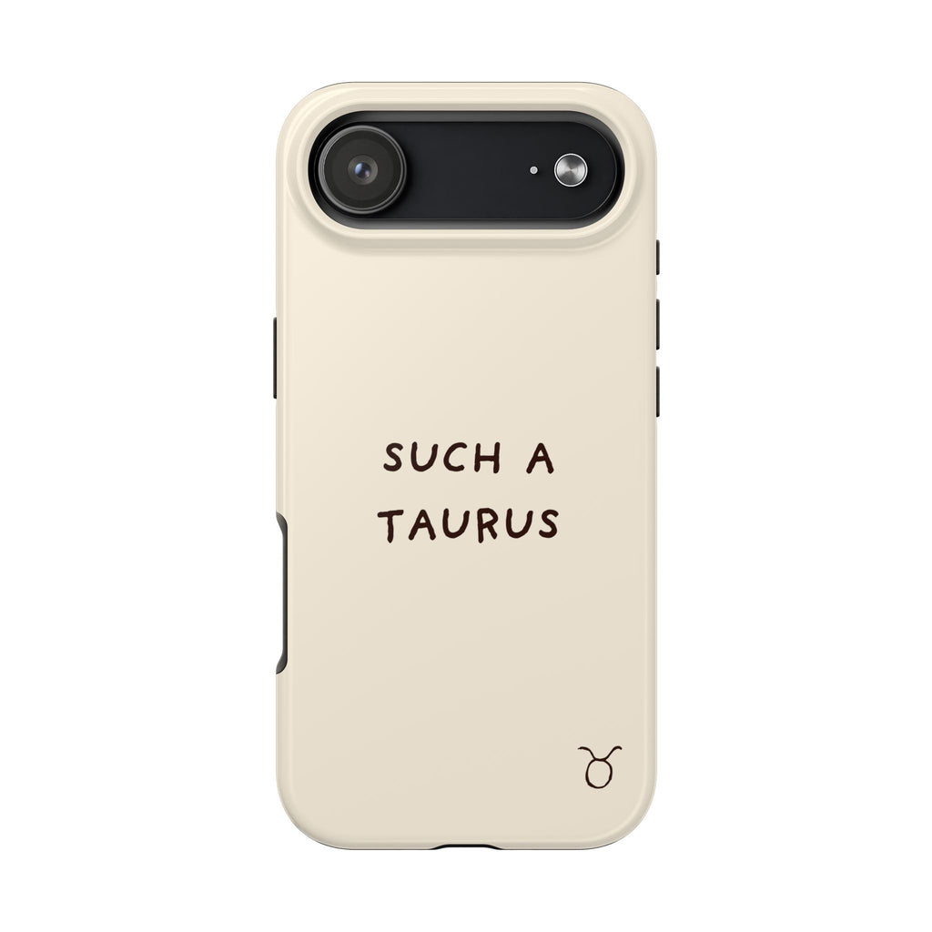 "Such a Taurus" Tough Phone Case - Beige