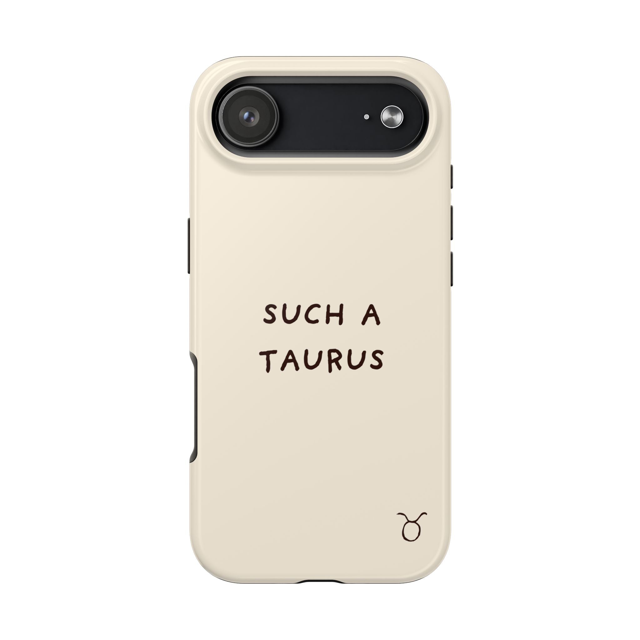 "Such a Taurus" Tough Phone Case - Beige