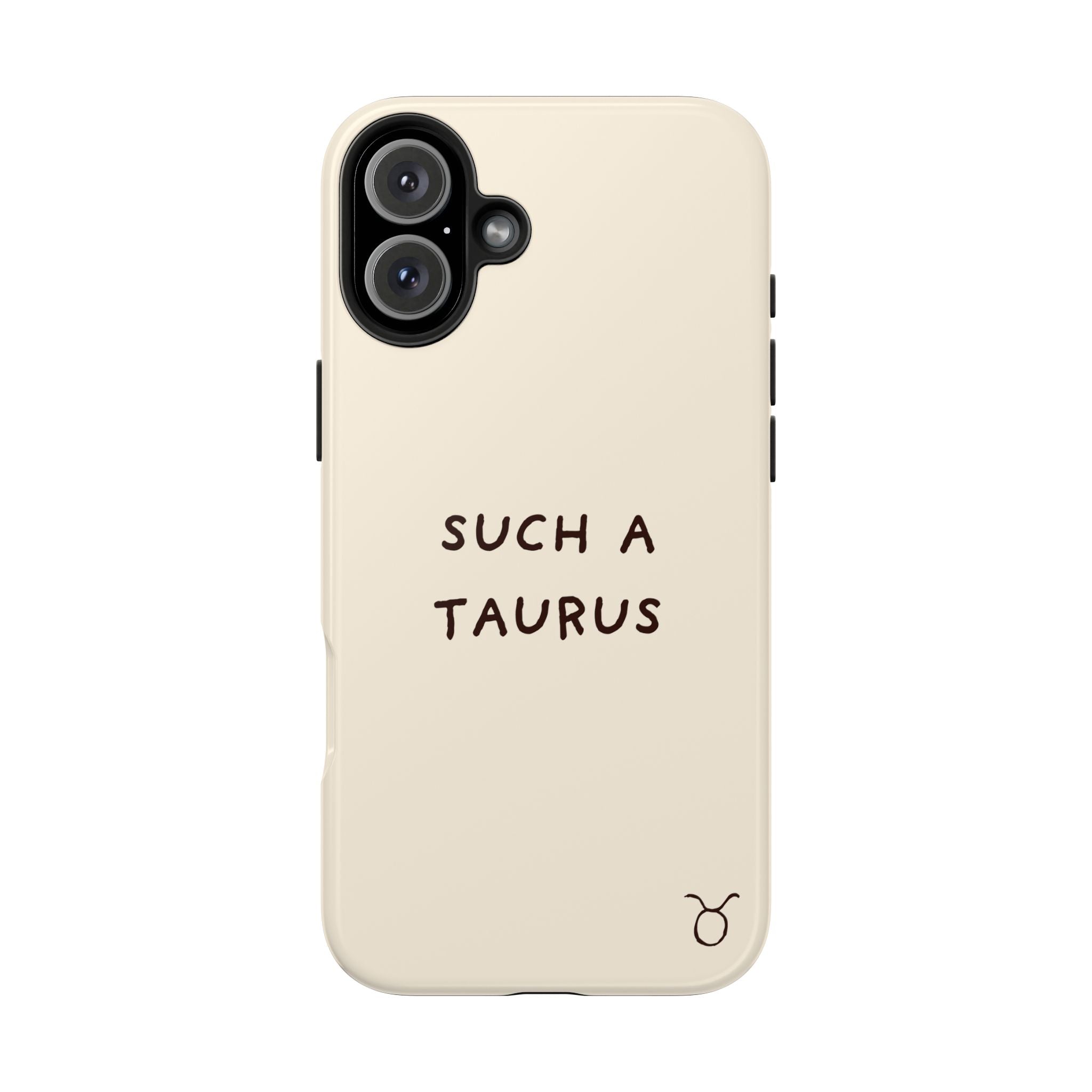 "Such a Taurus" Tough Phone Case - Beige