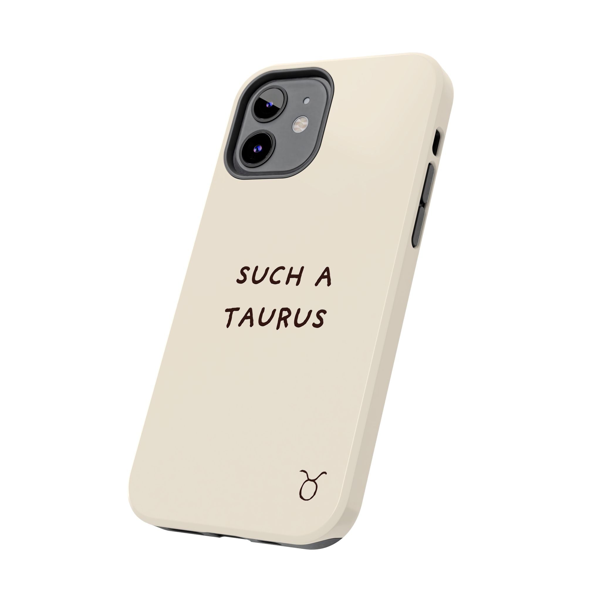 "Such a Taurus" Tough Phone Case - Beige