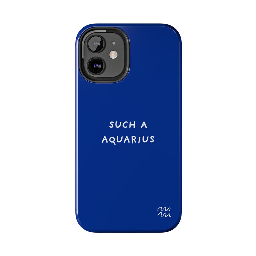 "Such a Aquarius" Tough Phone Case — Blue