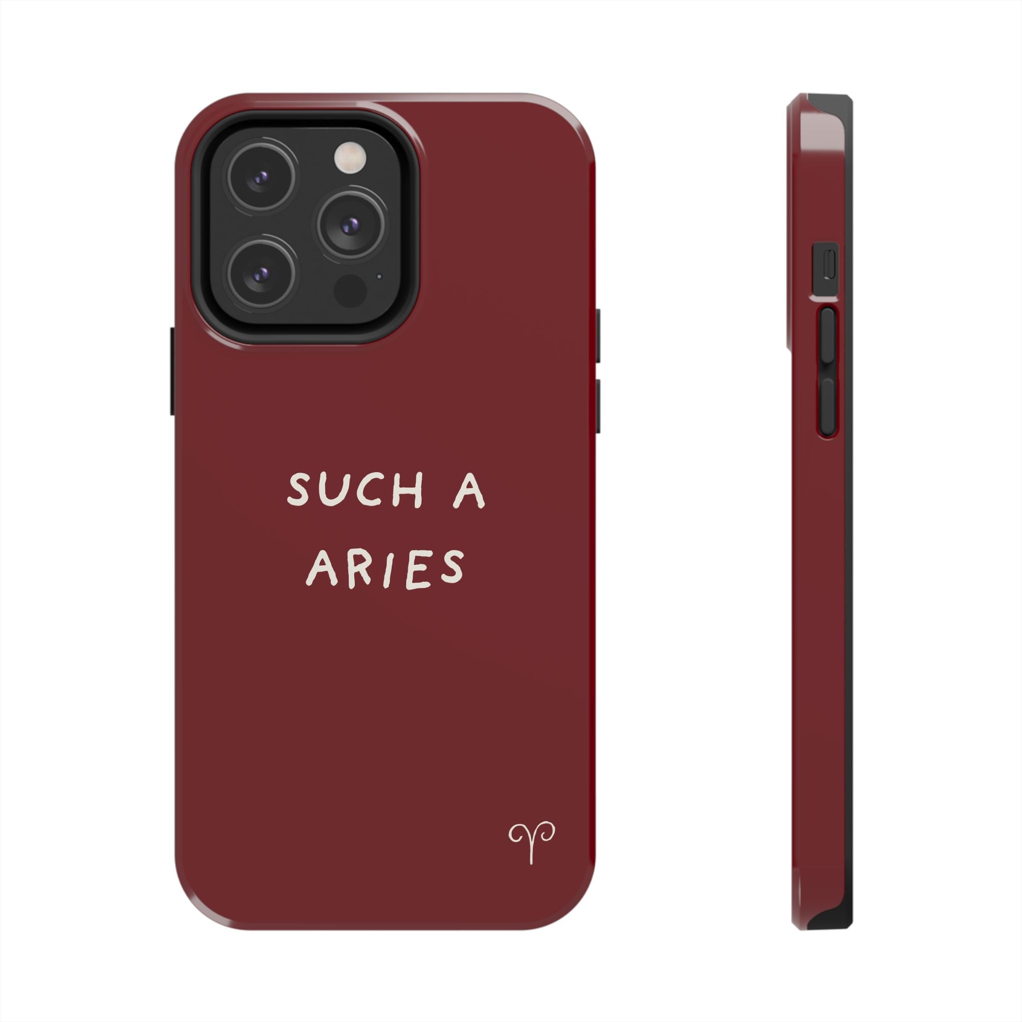 "Such A Aries" Tough Phone Case — Burgundy