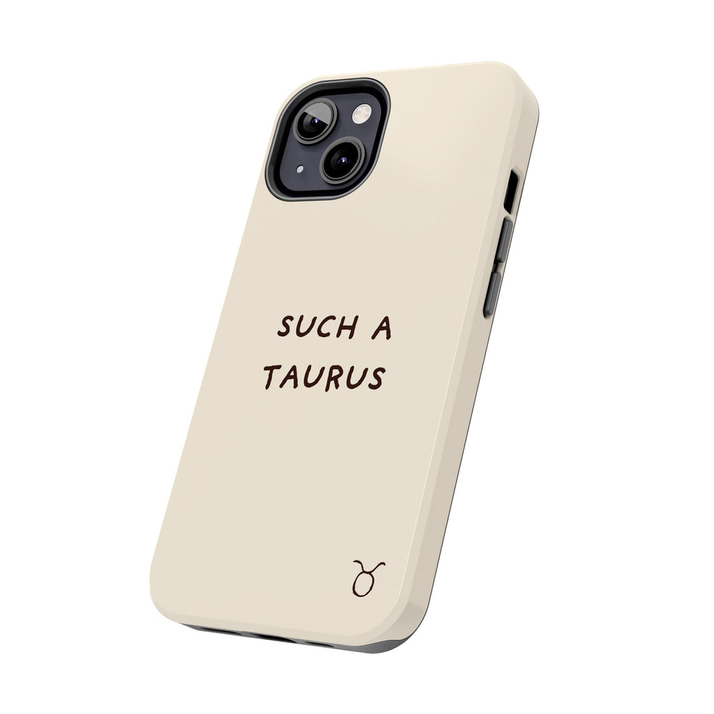 "Such a Taurus" Tough Phone Case - Beige