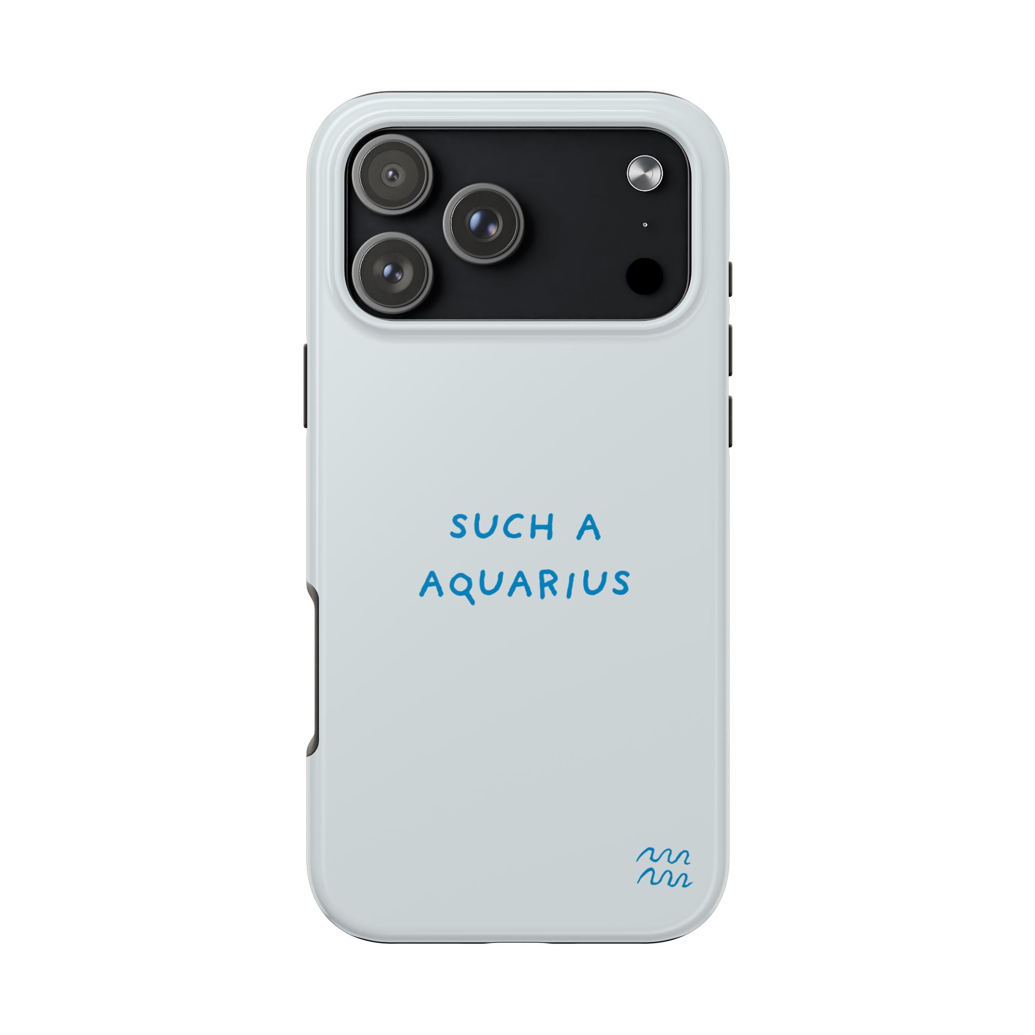 "Such a Aquarius" Tough Phone Case - Blue/Turquoise