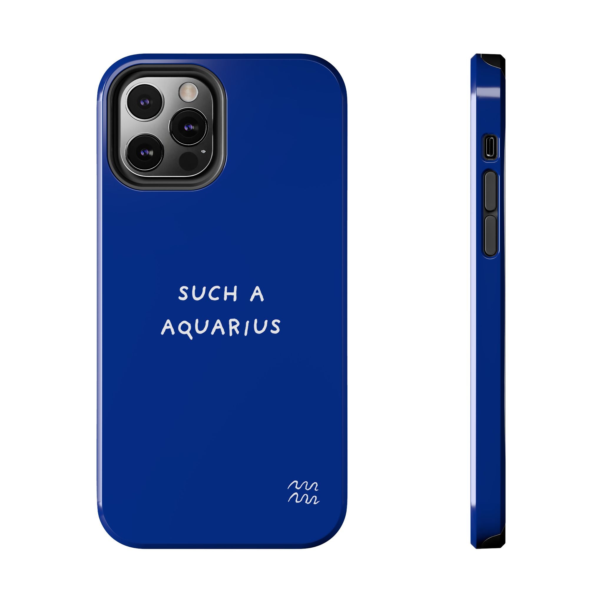 "Such a Aquarius" Tough Phone Case — Blue