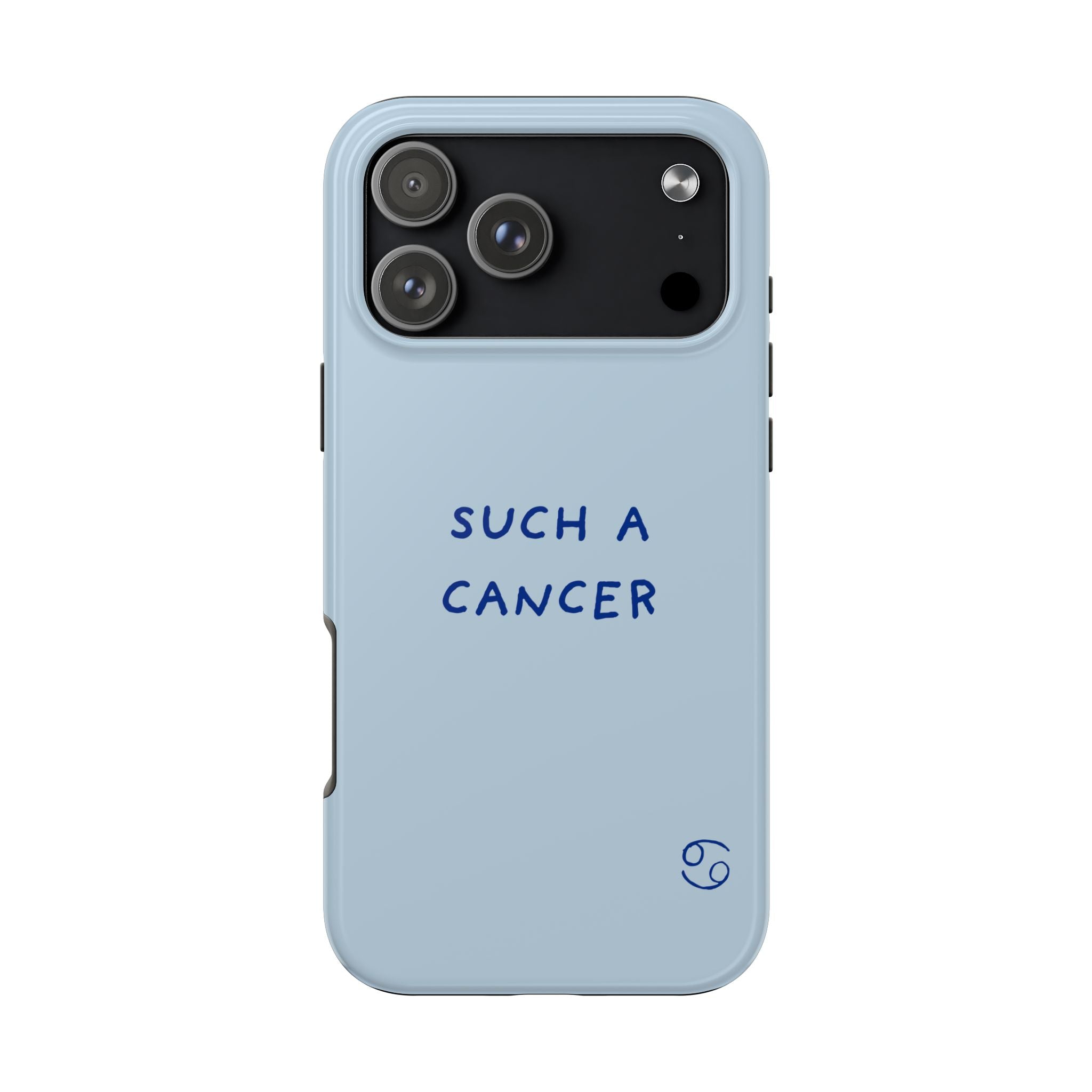 "Such a Cancer" Zodiac Phone Case — Light blue
