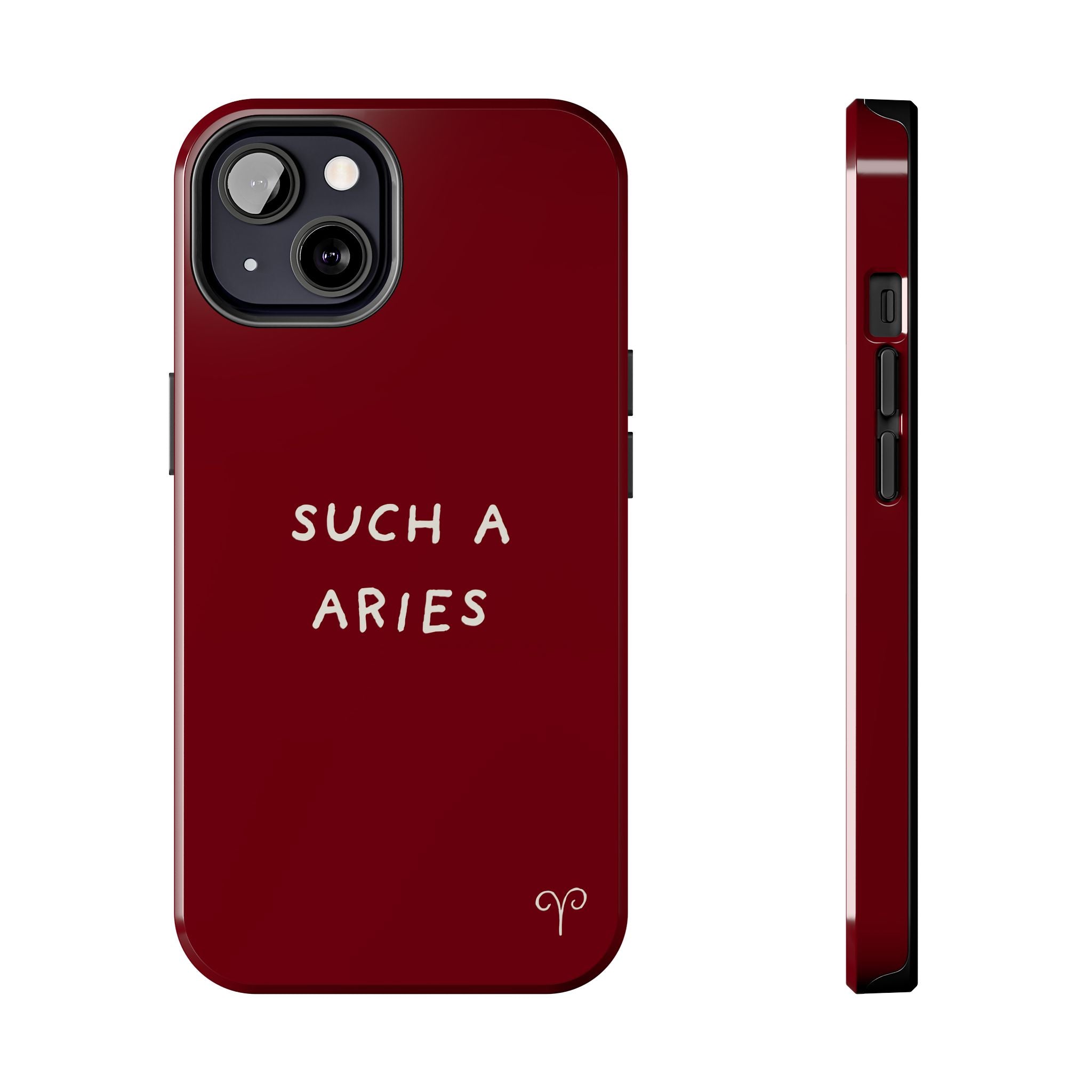"Such A Aries" Tough Phone Case — Burgundy