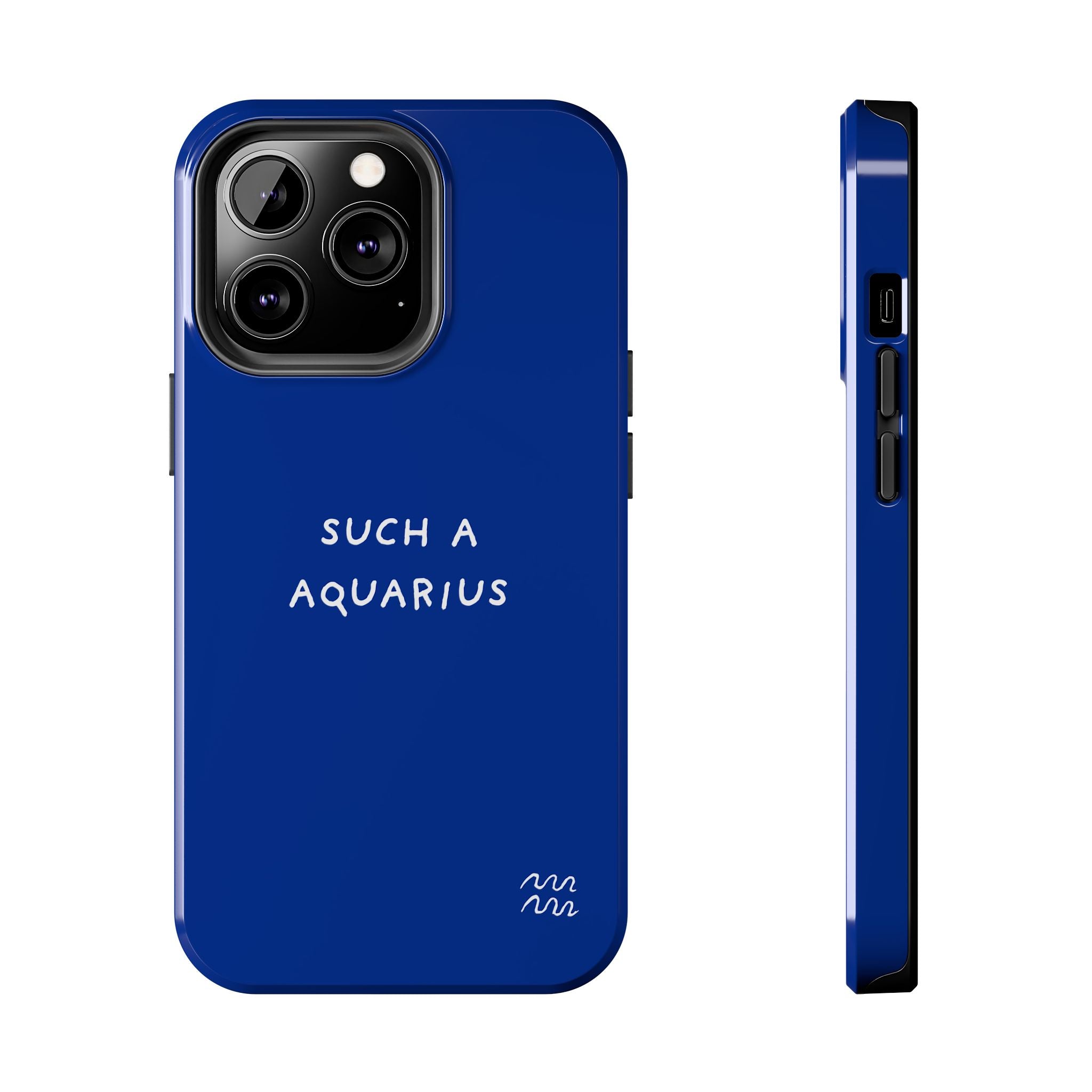 "Such a Aquarius" Tough Phone Case — Blue