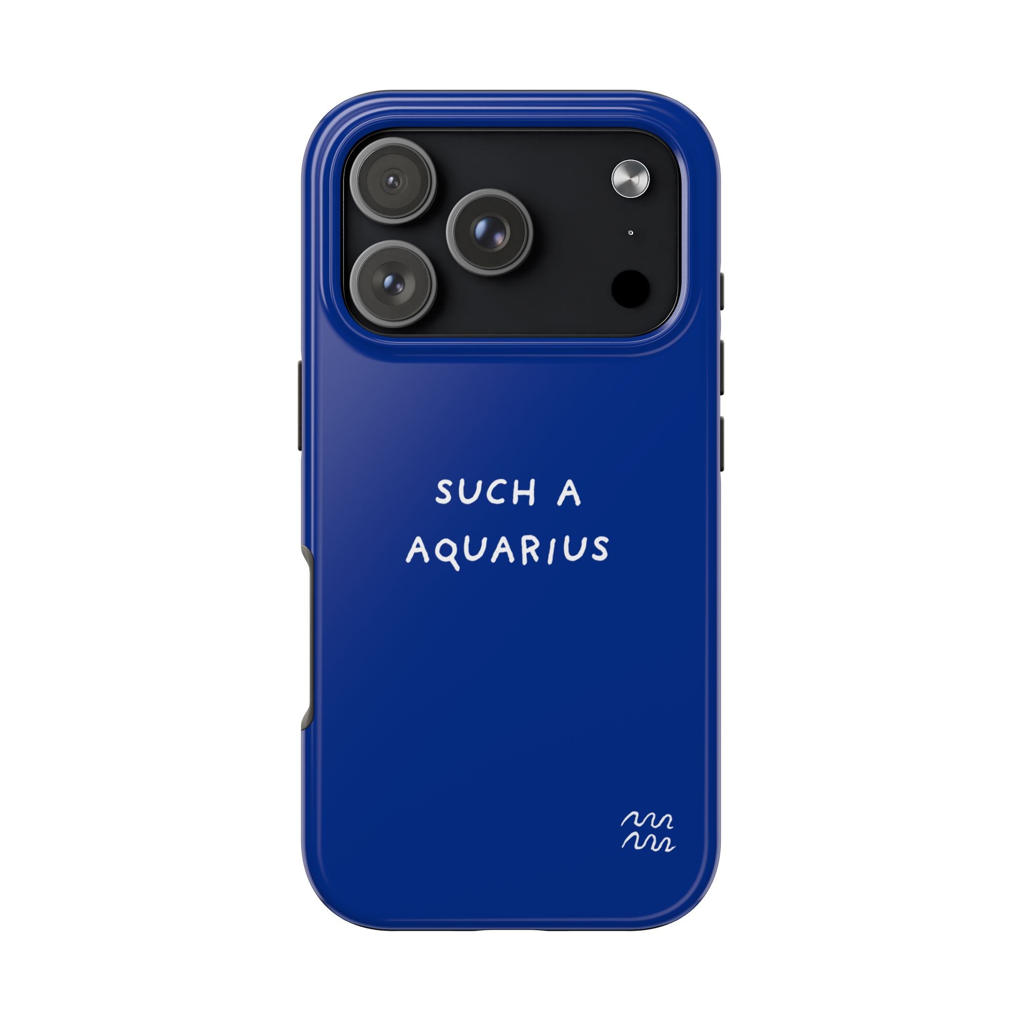 "Such a Aquarius" Tough Phone Case — Blue