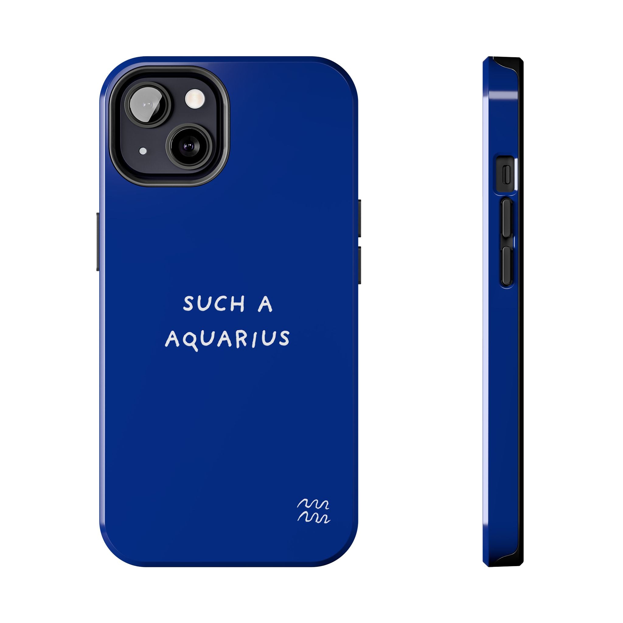 "Such a Aquarius" Tough Phone Case — Blue
