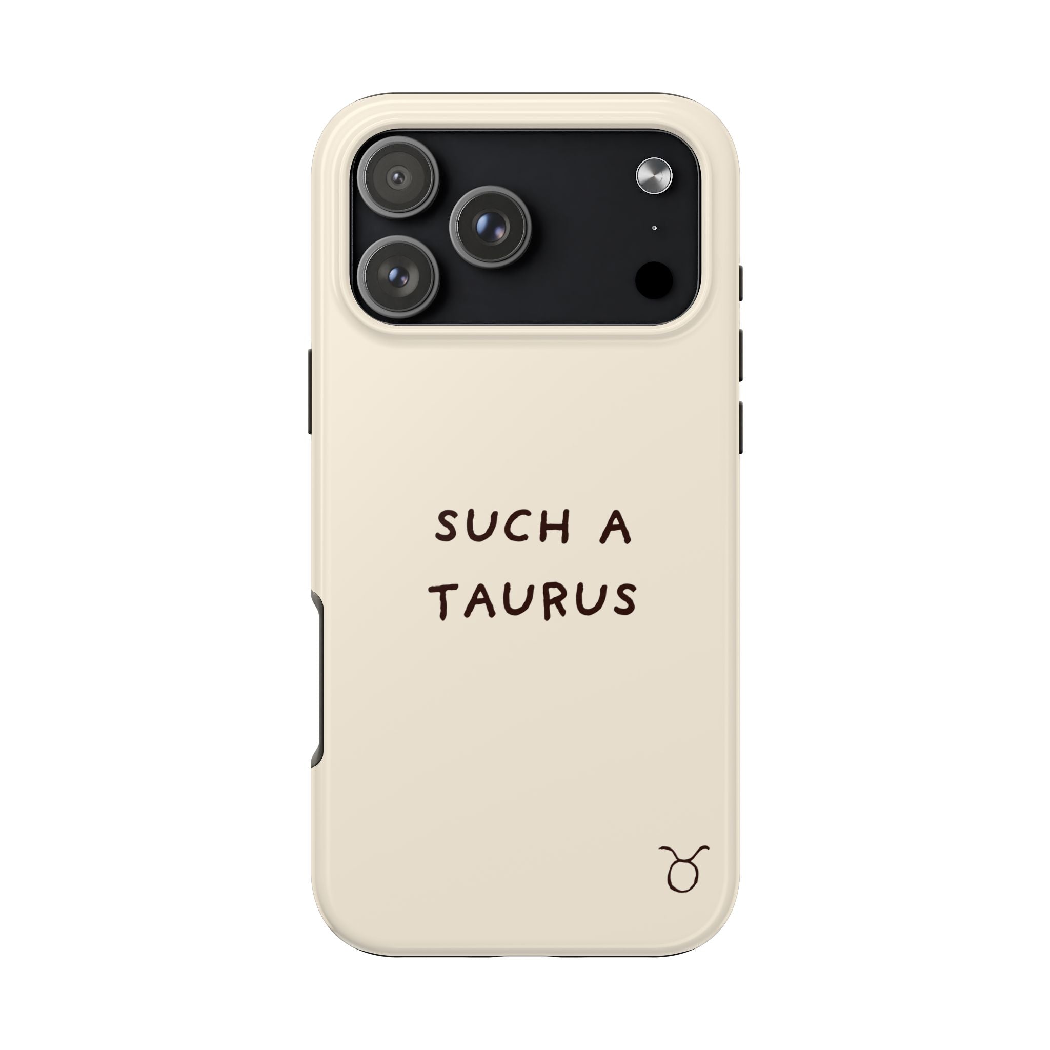 "Such a Taurus" Tough Phone Case - Beige