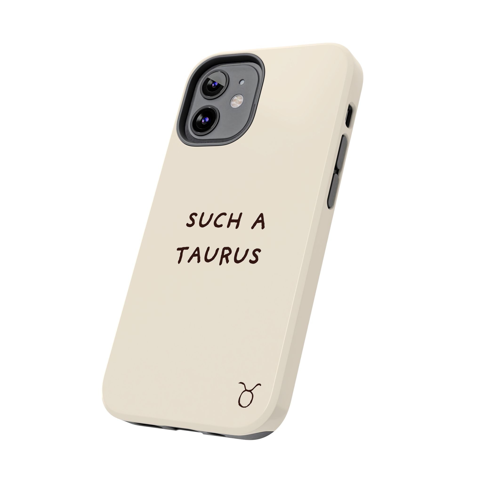 "Such a Taurus" Tough Phone Case - Beige