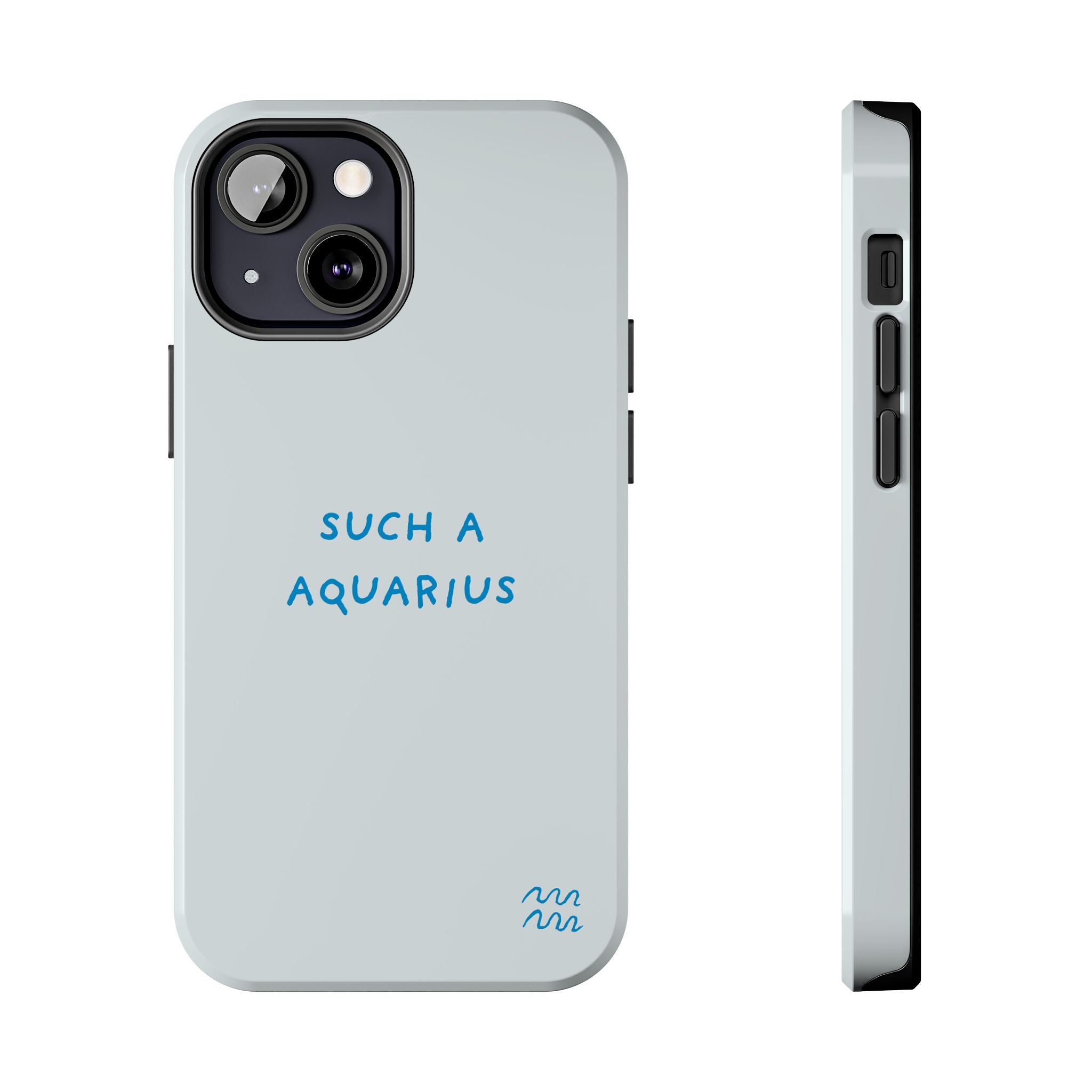 "Such a Aquarius" Tough Phone Case - Blue/Turquoise