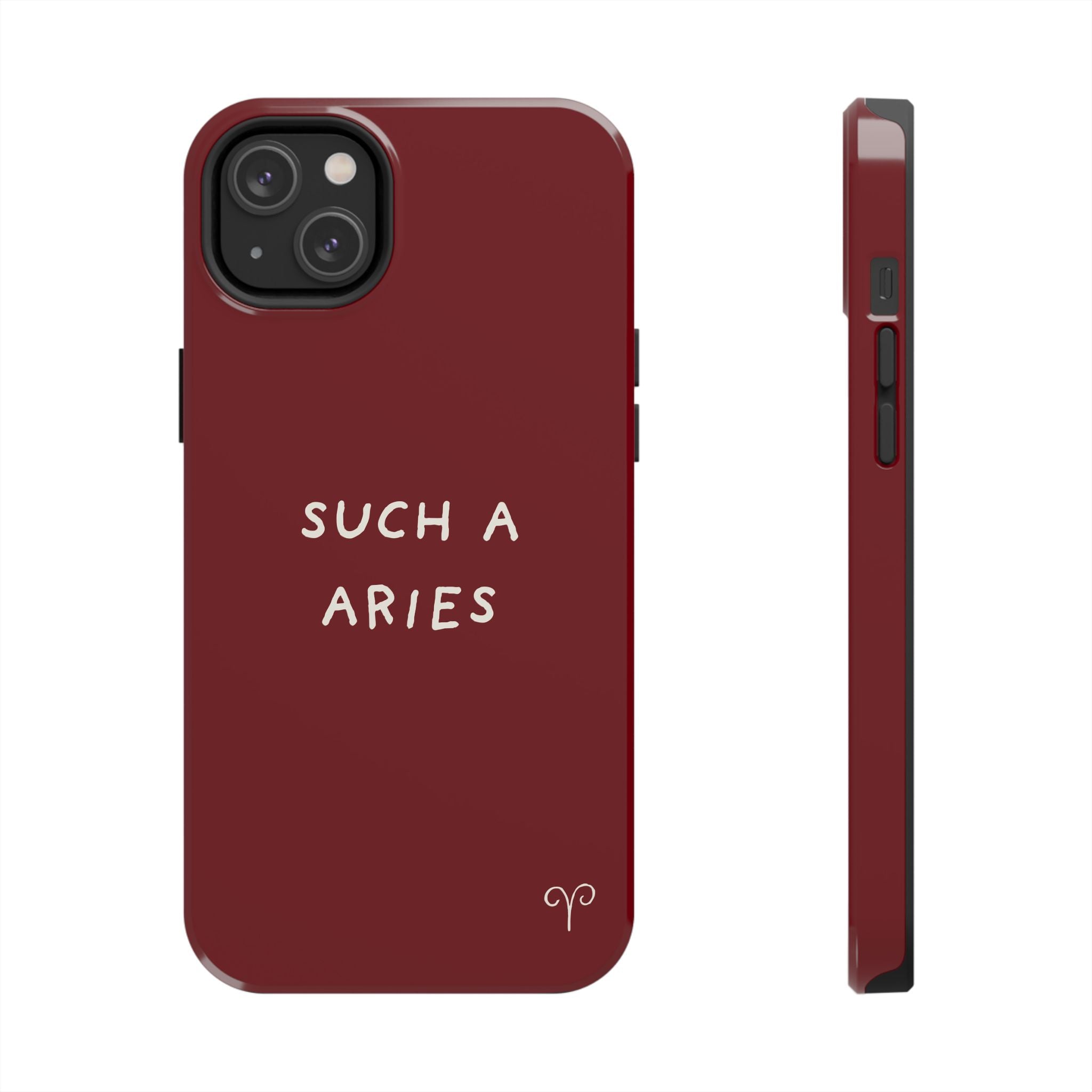 "Such A Aries" Tough Phone Case — Burgundy