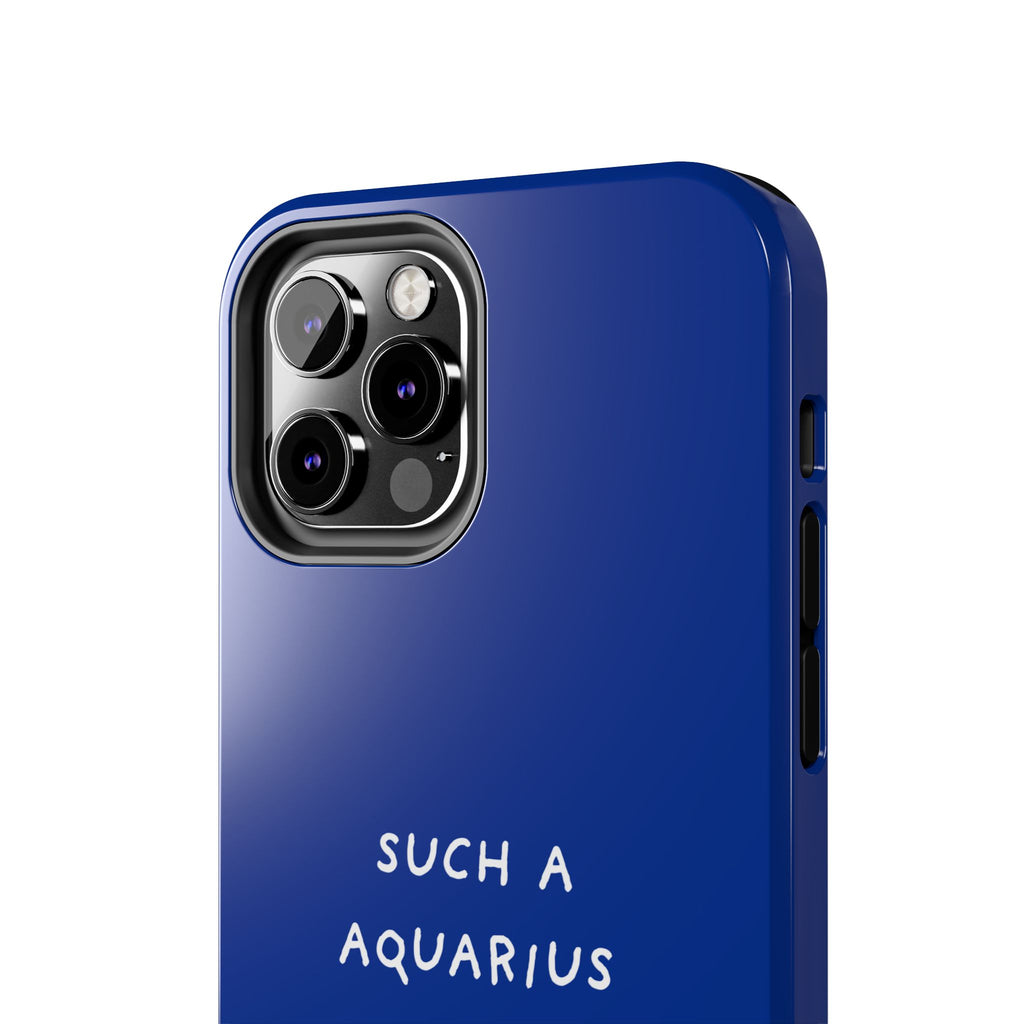 "Such a Aquarius" Tough Phone Case — Blue