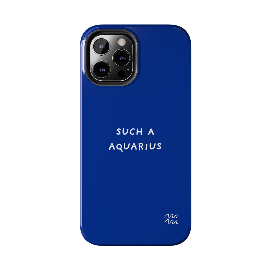 "Such a Aquarius" Tough Phone Case — Blue