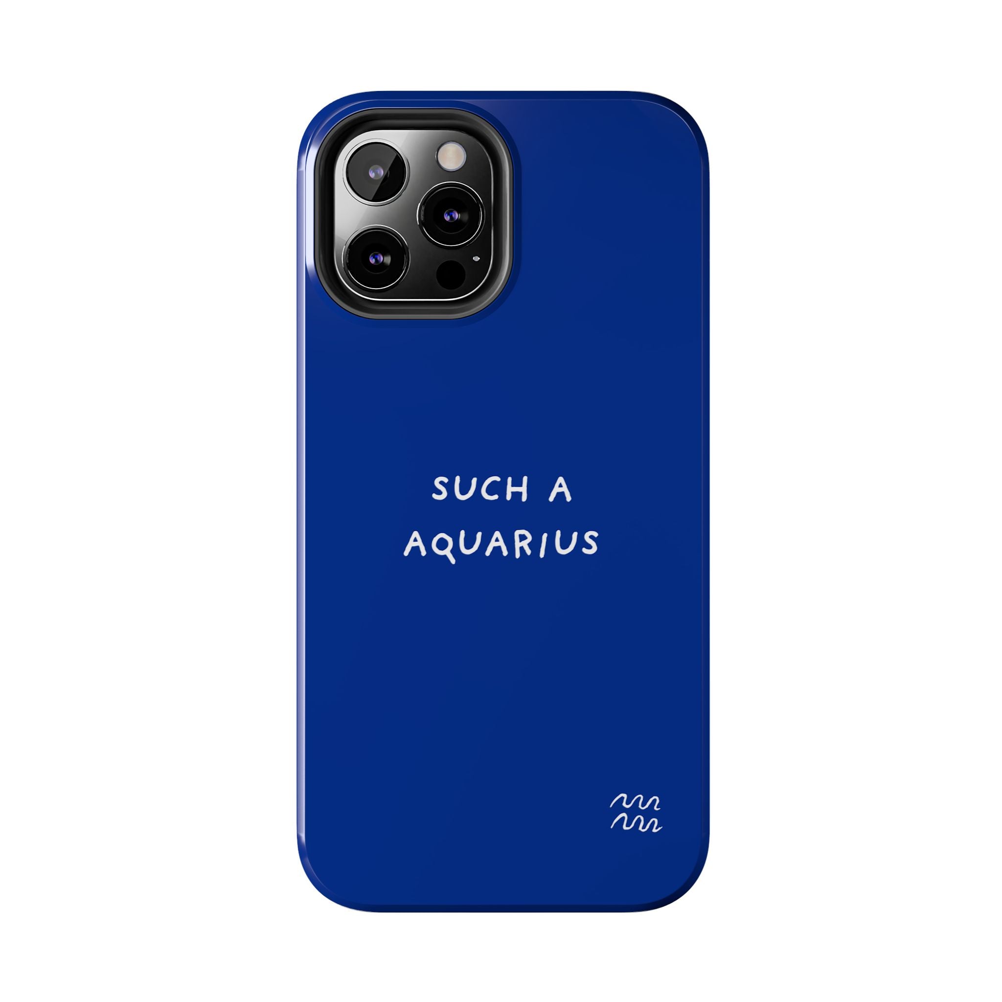 "Such a Aquarius" Tough Phone Case — Blue