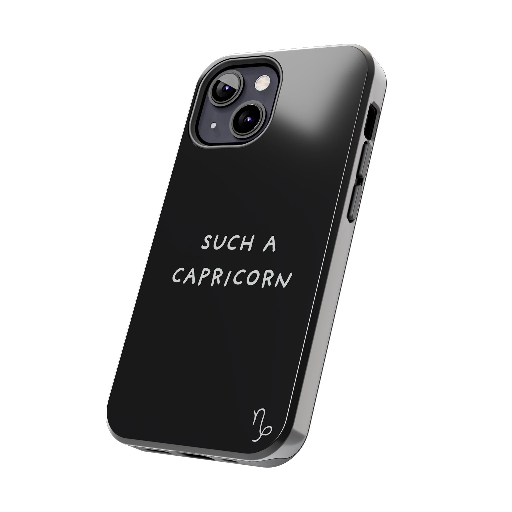 "Such a Capricorn Tough Phone Case" — Black/White