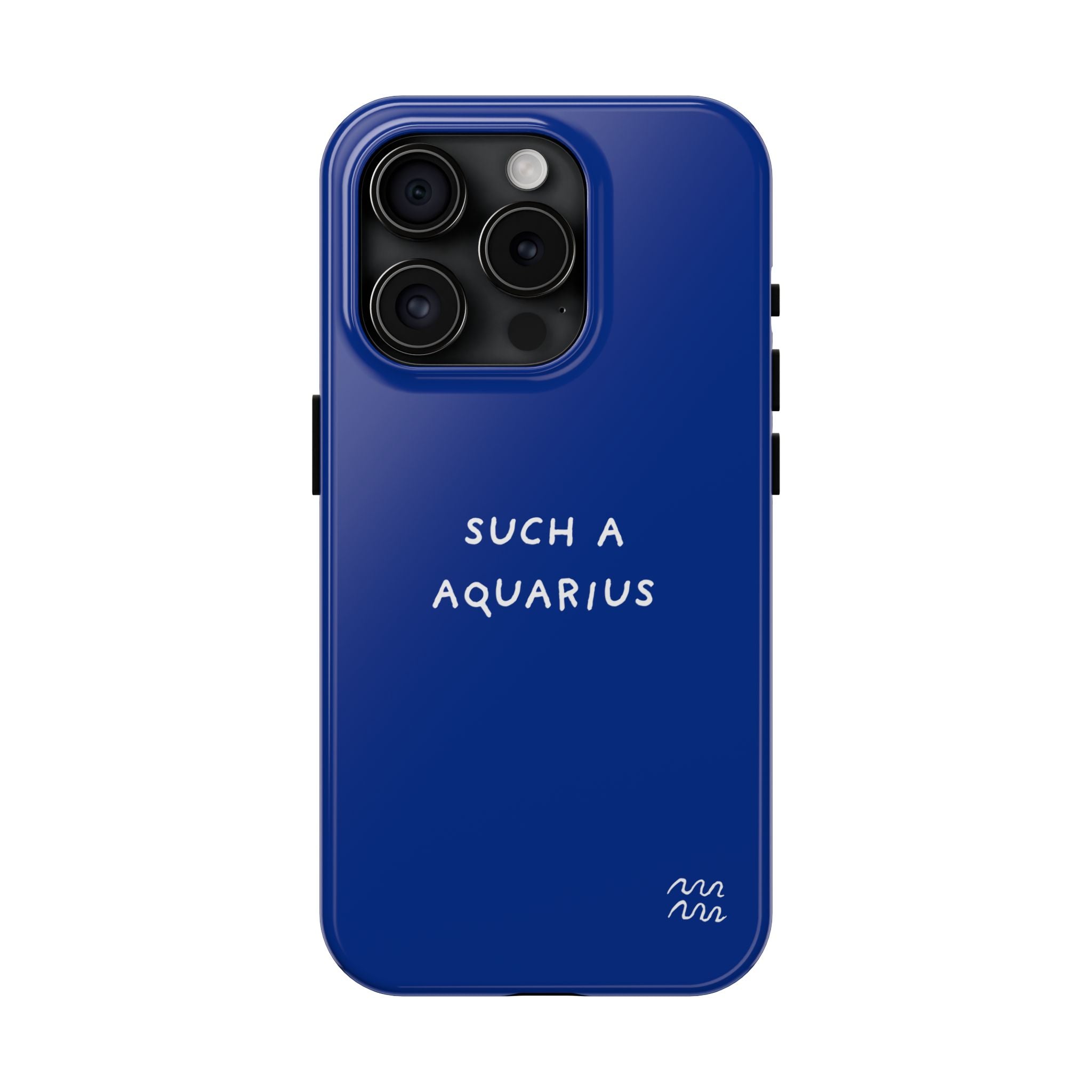 "Such a Aquarius" Tough Phone Case — Blue