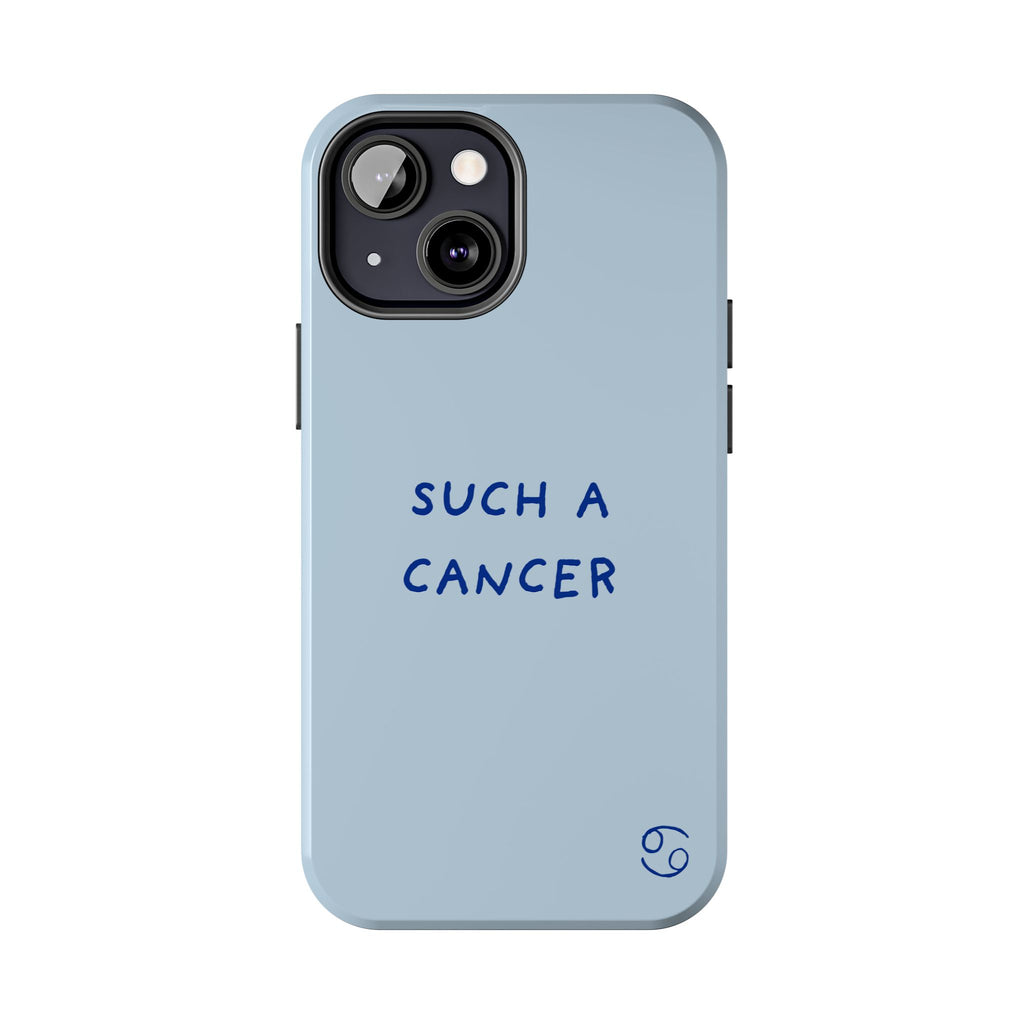 "Such a Cancer" Zodiac Phone Case — Light blue