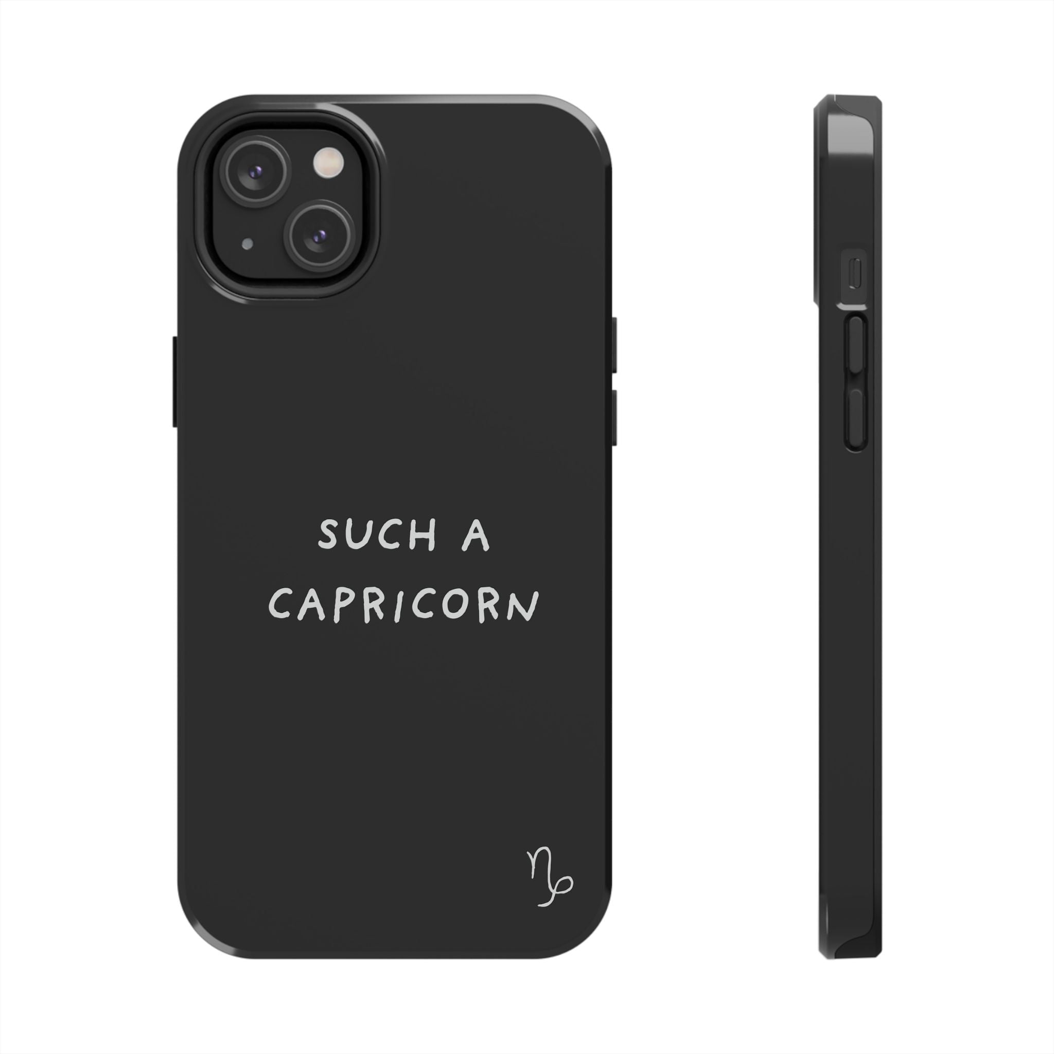 "Such a Capricorn Tough Phone Case" — Black/White