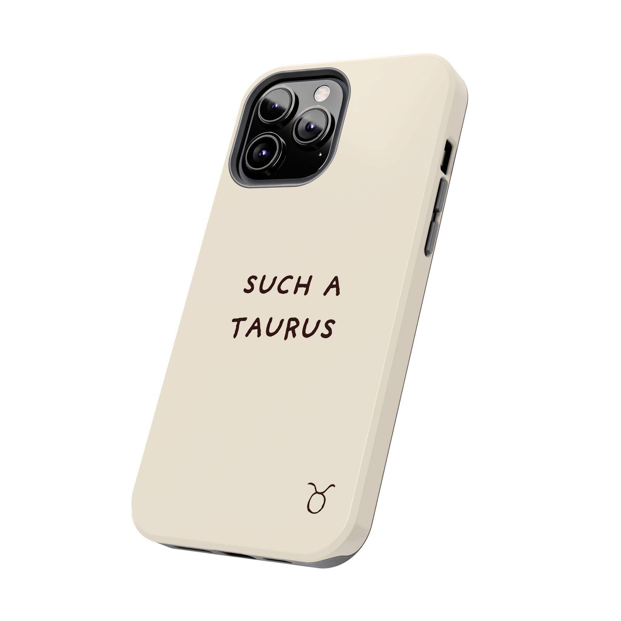 "Such a Taurus" Tough Phone Case - Beige