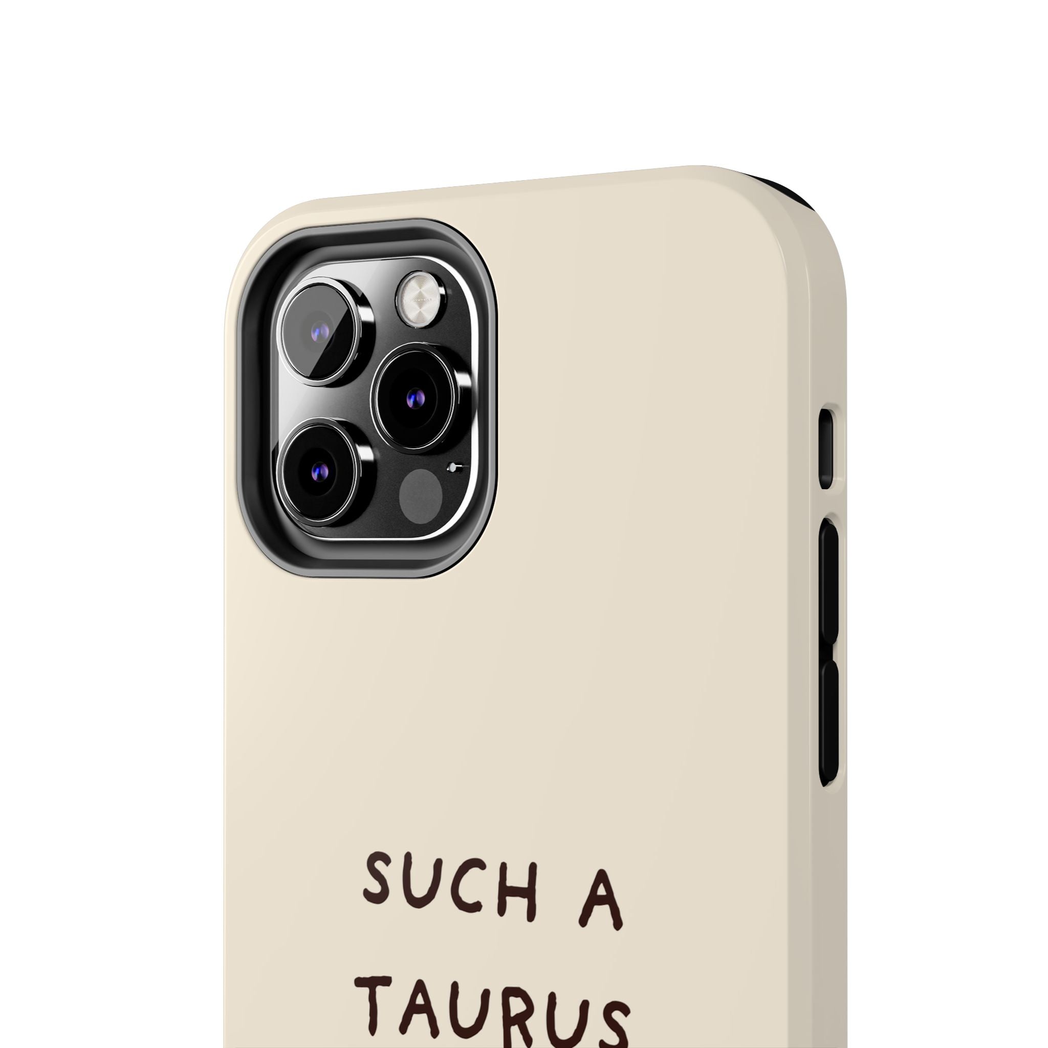 "Such a Taurus" Tough Phone Case - Beige