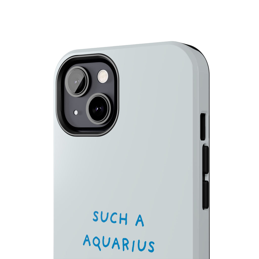 "Such a Aquarius" Tough Phone Case - Blue/Turquoise