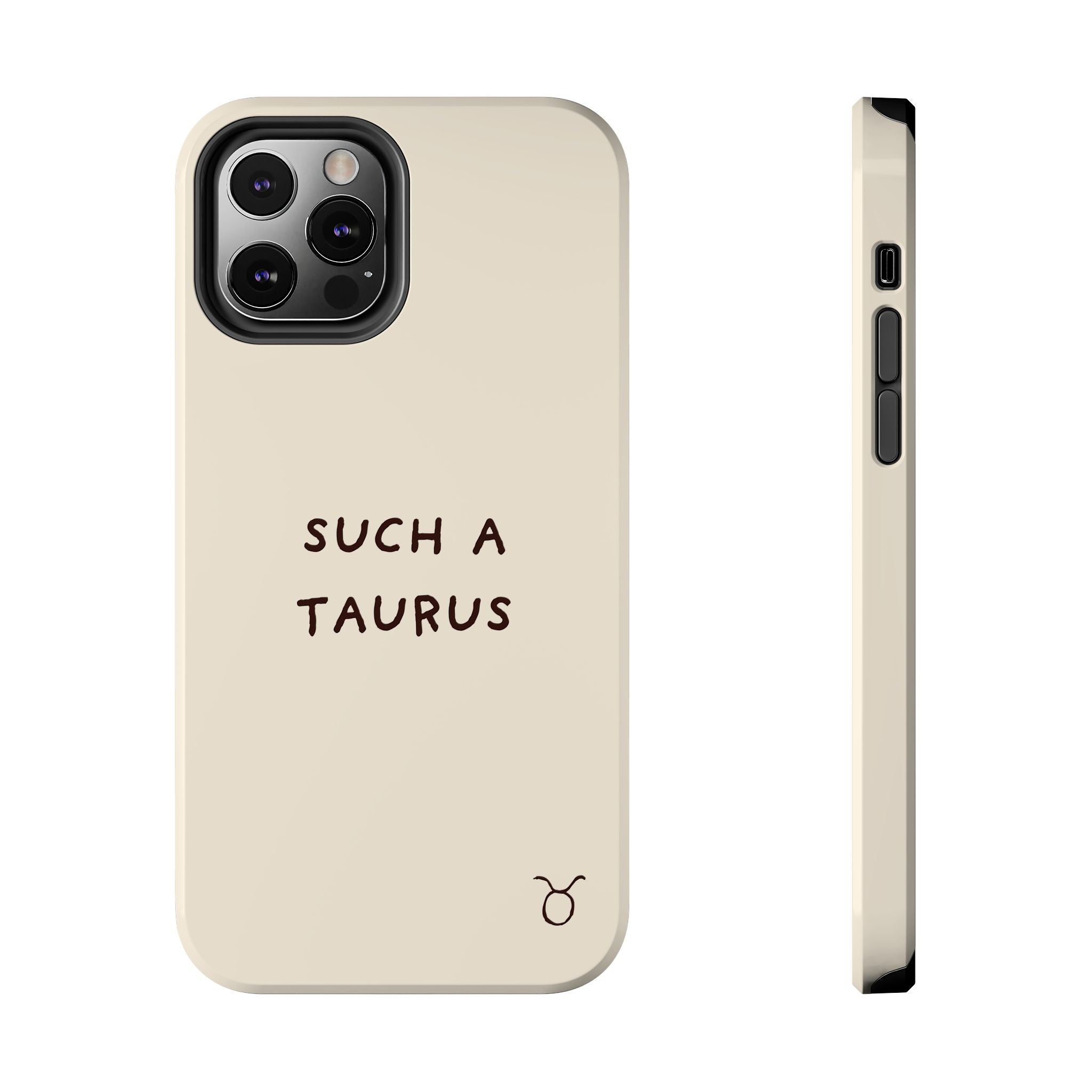 "Such a Taurus" Tough Phone Case - Beige