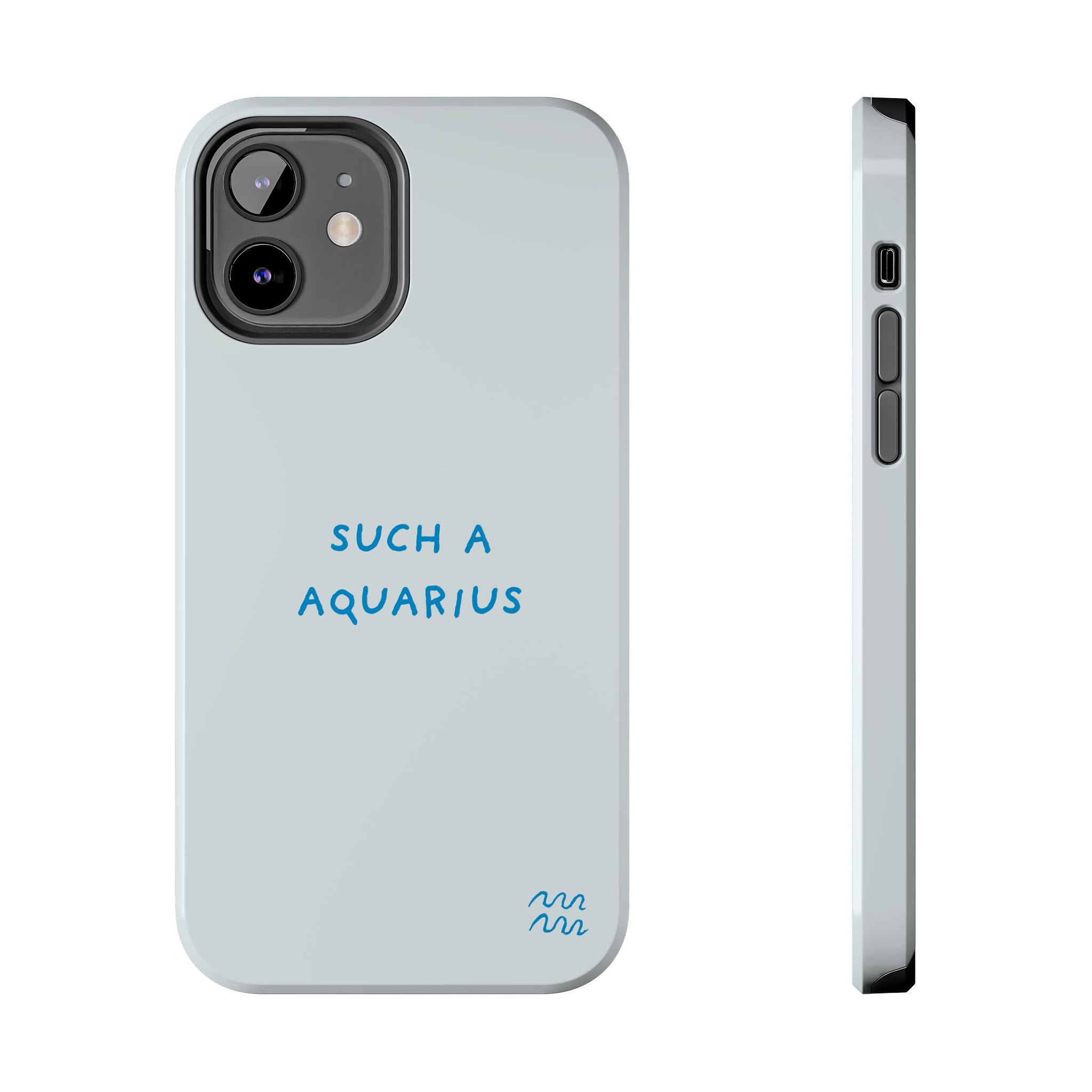 "Such a Aquarius" Tough Phone Case - Blue/Turquoise