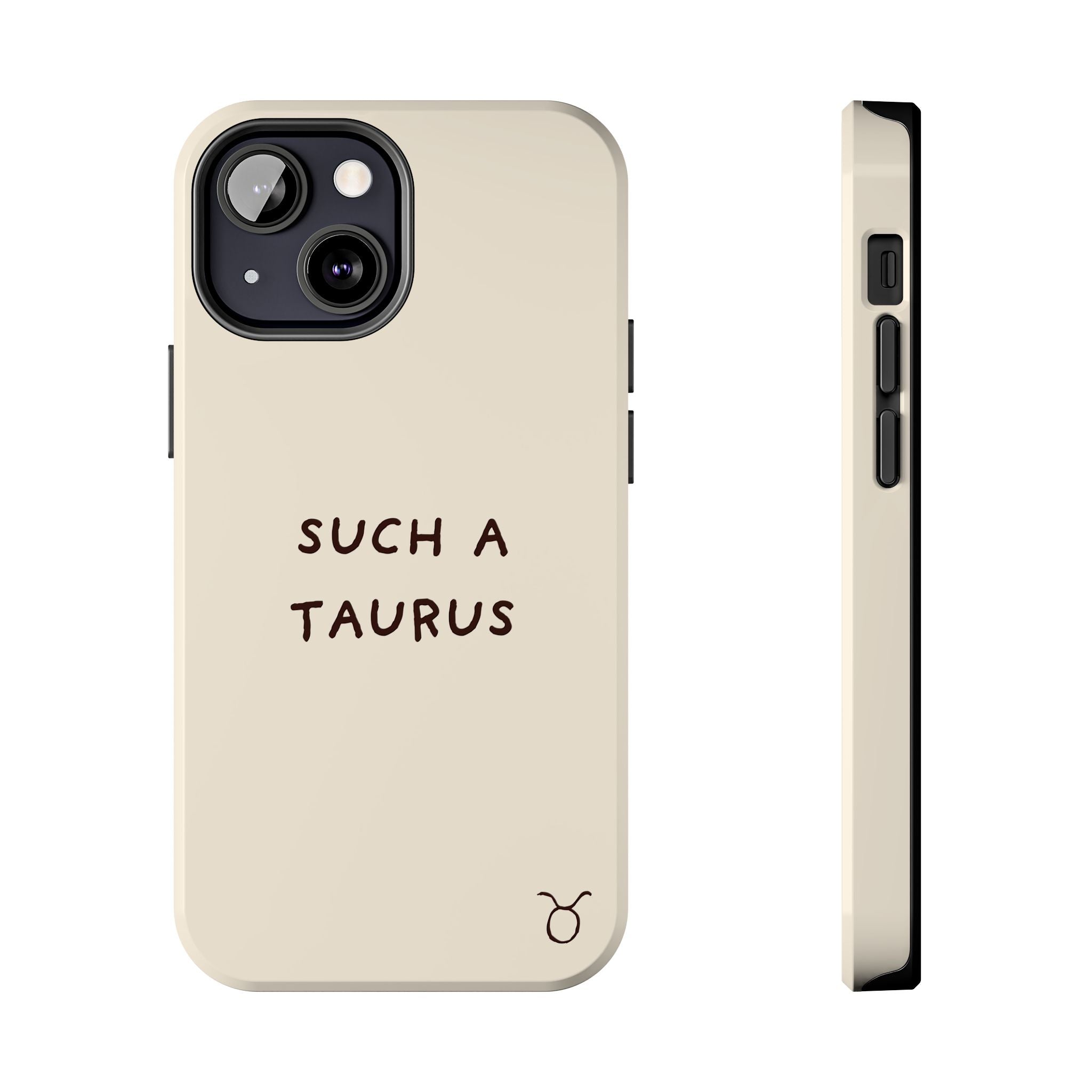 "Such a Taurus" Tough Phone Case - Beige