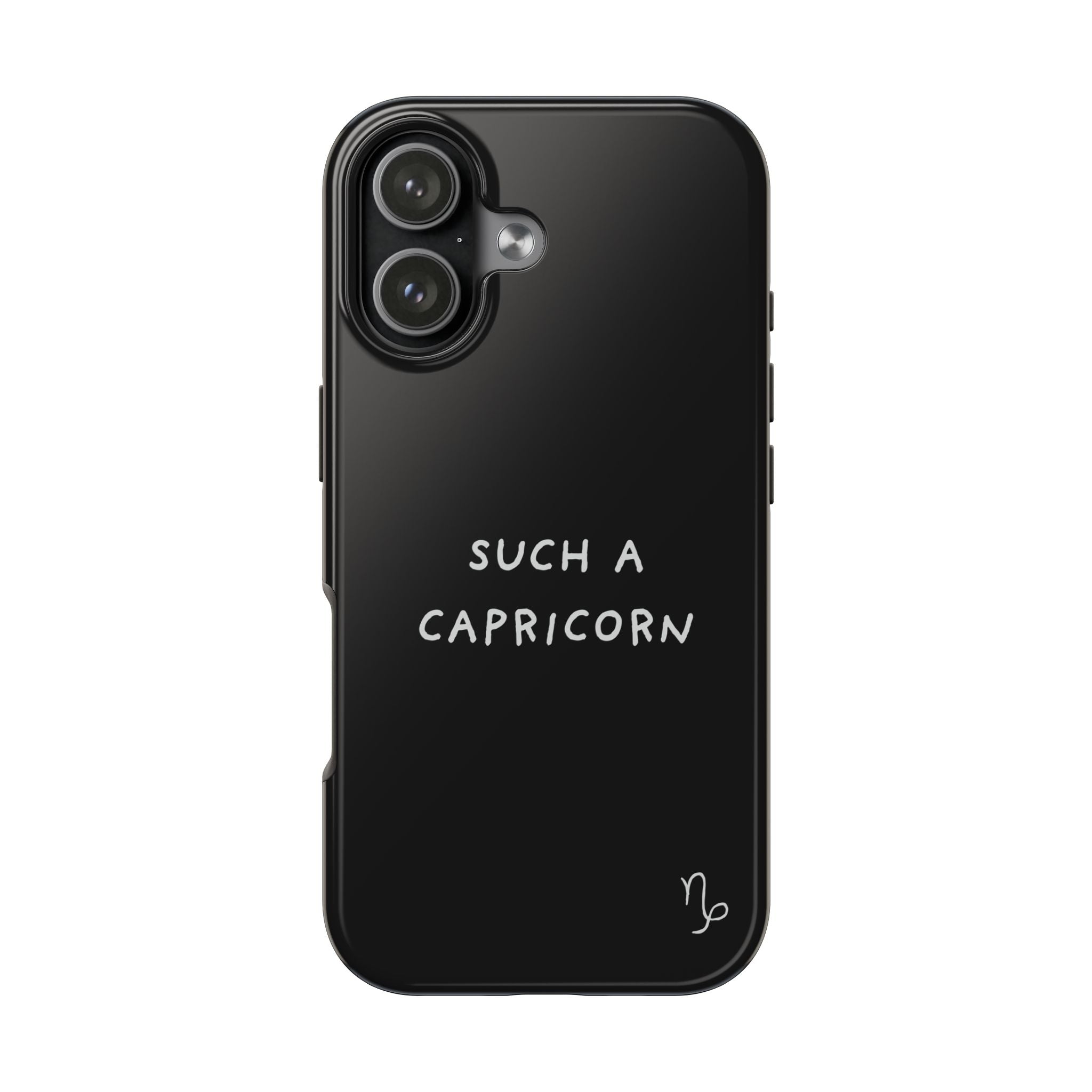 "Such a Capricorn Tough Phone Case" — Black/White