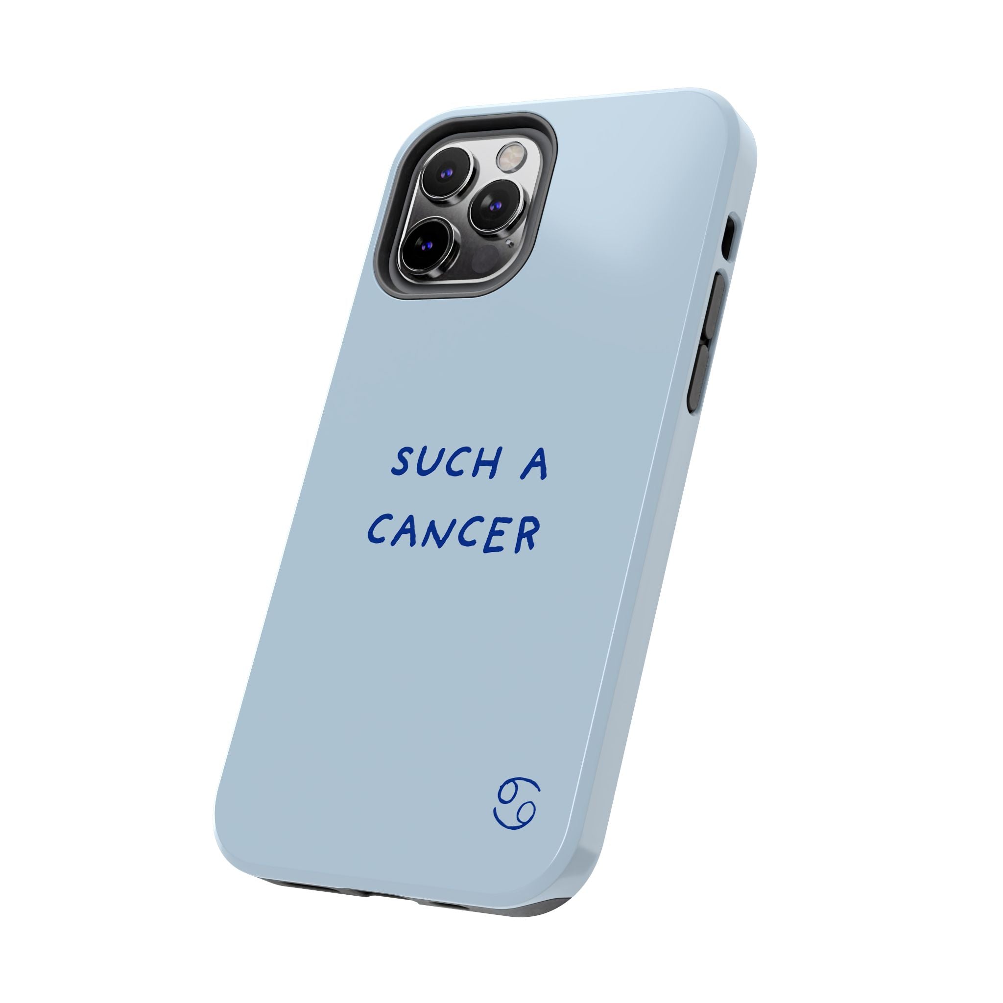 "Such a Cancer" Zodiac Phone Case — Light blue