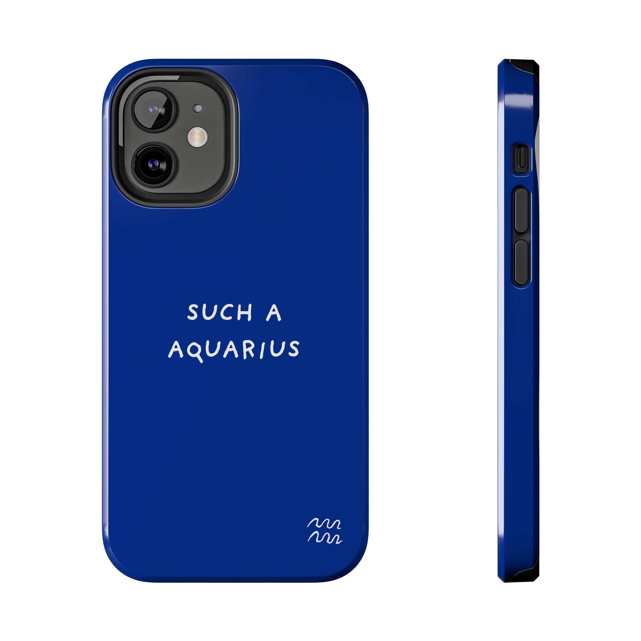 "Such a Aquarius" Tough Phone Case — Blue