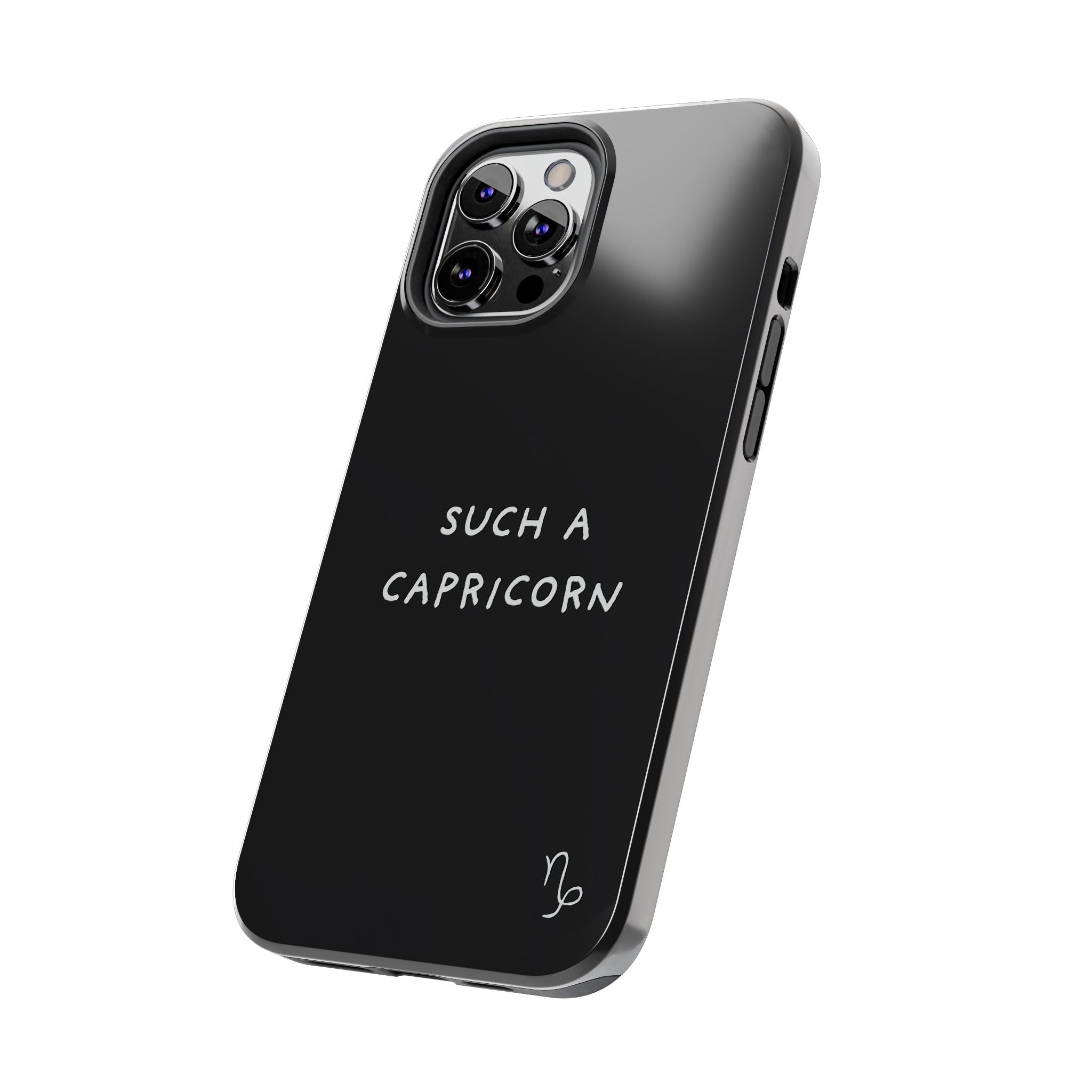 "Such a Capricorn Tough Phone Case" — Black/White
