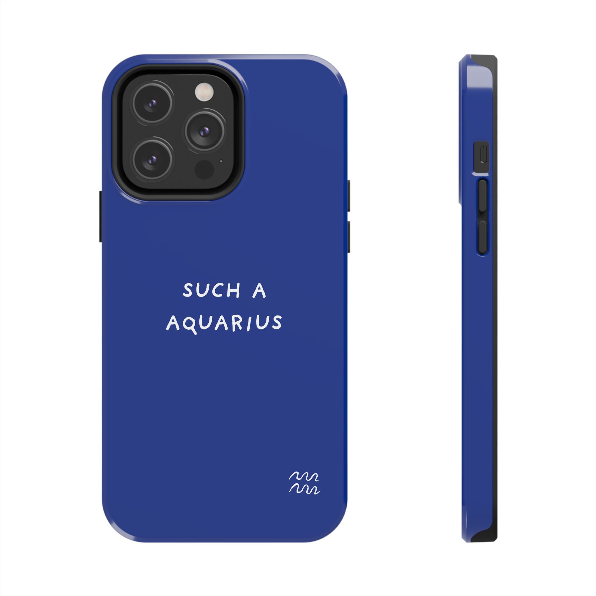 "Such a Aquarius" Tough Phone Case — Blue