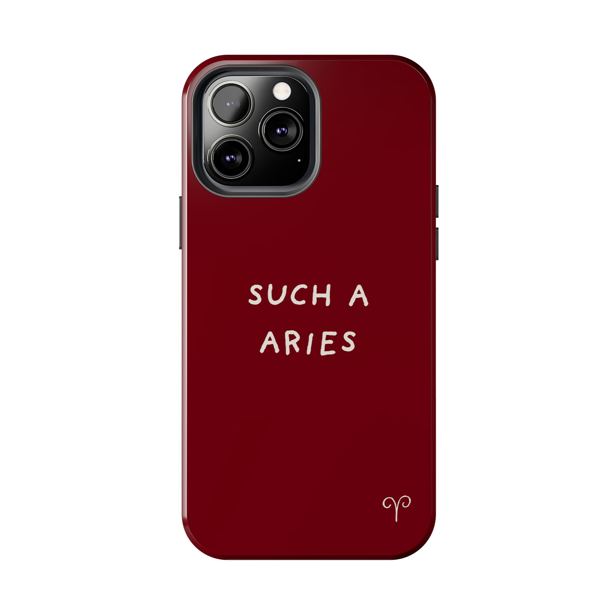 "Such A Aries" Tough Phone Case — Burgundy